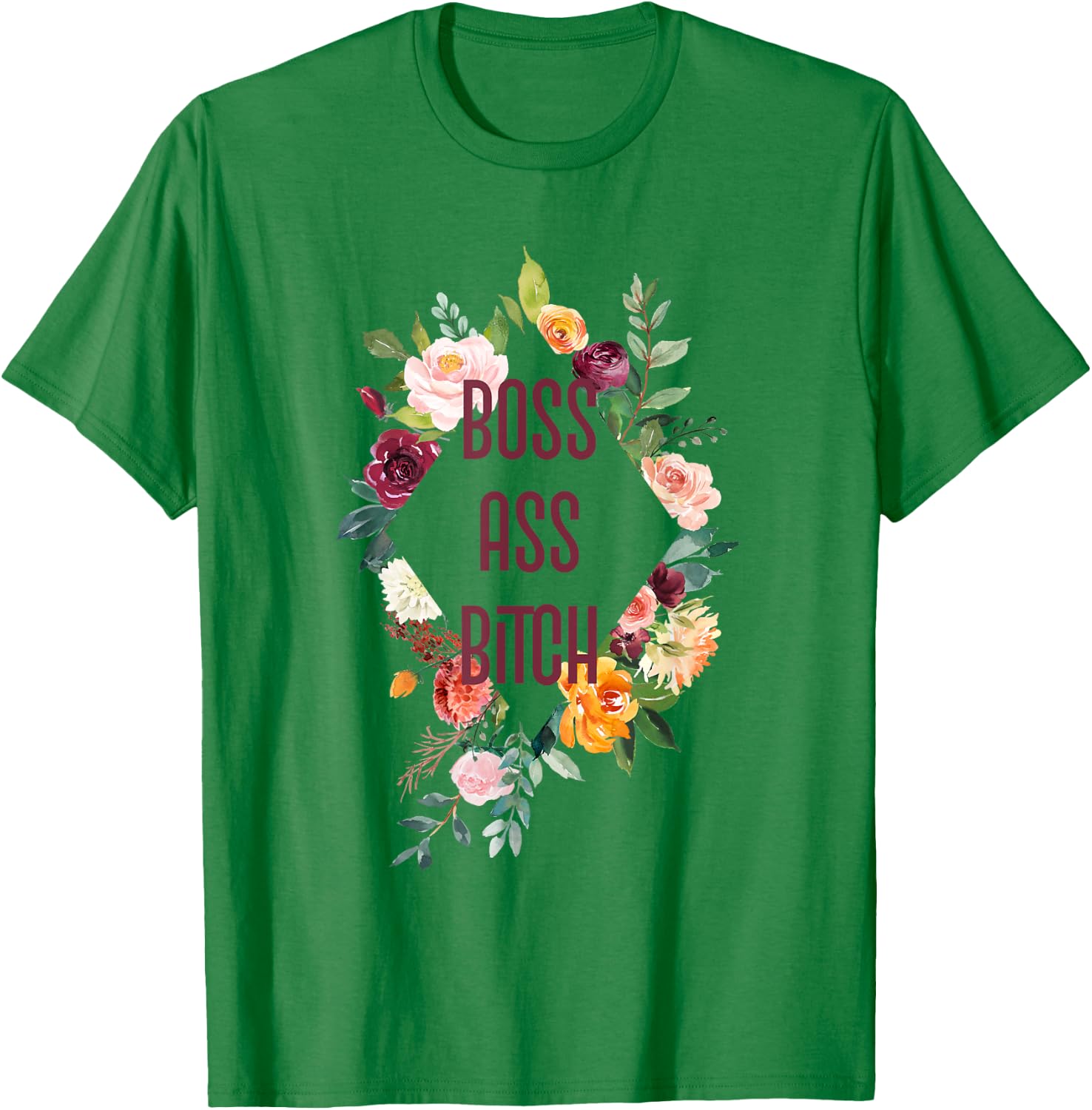 Boss Ass Bitch - Shirt with Sayings T-Shirt - T-Shirt | Irish Green