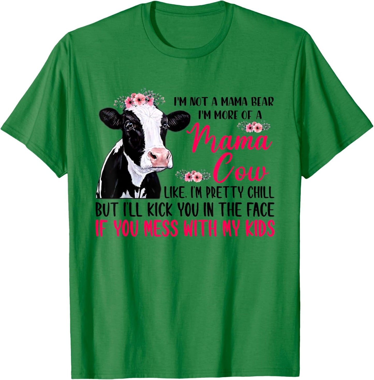 I'm Not A Mama Bear I'm More Of A Mama Cow Floral Mother Day T-Shirt - T-Shirt | Irish Green