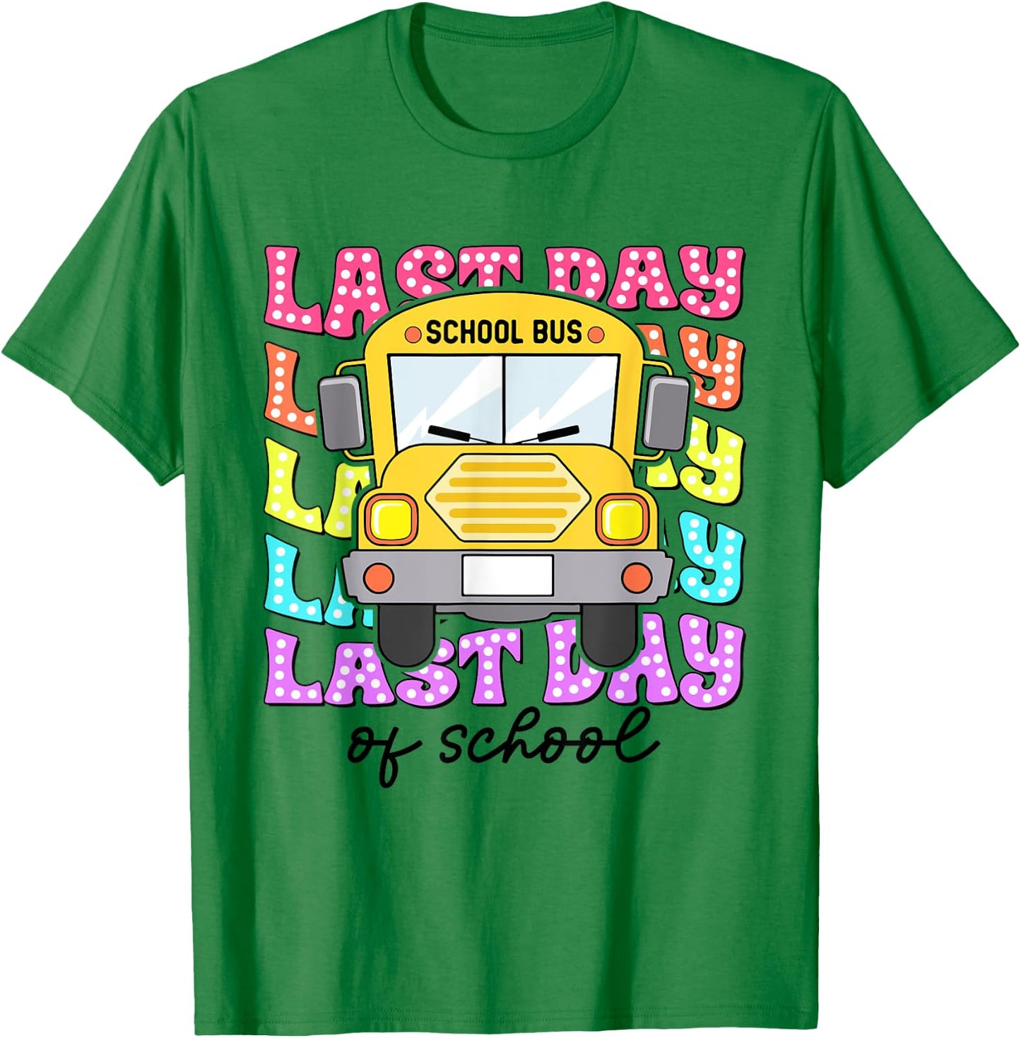 Happy Last Day Of School Bus Driver Driver Teacher Off Duty T-Shirt - T-Shirt | Irish Green
