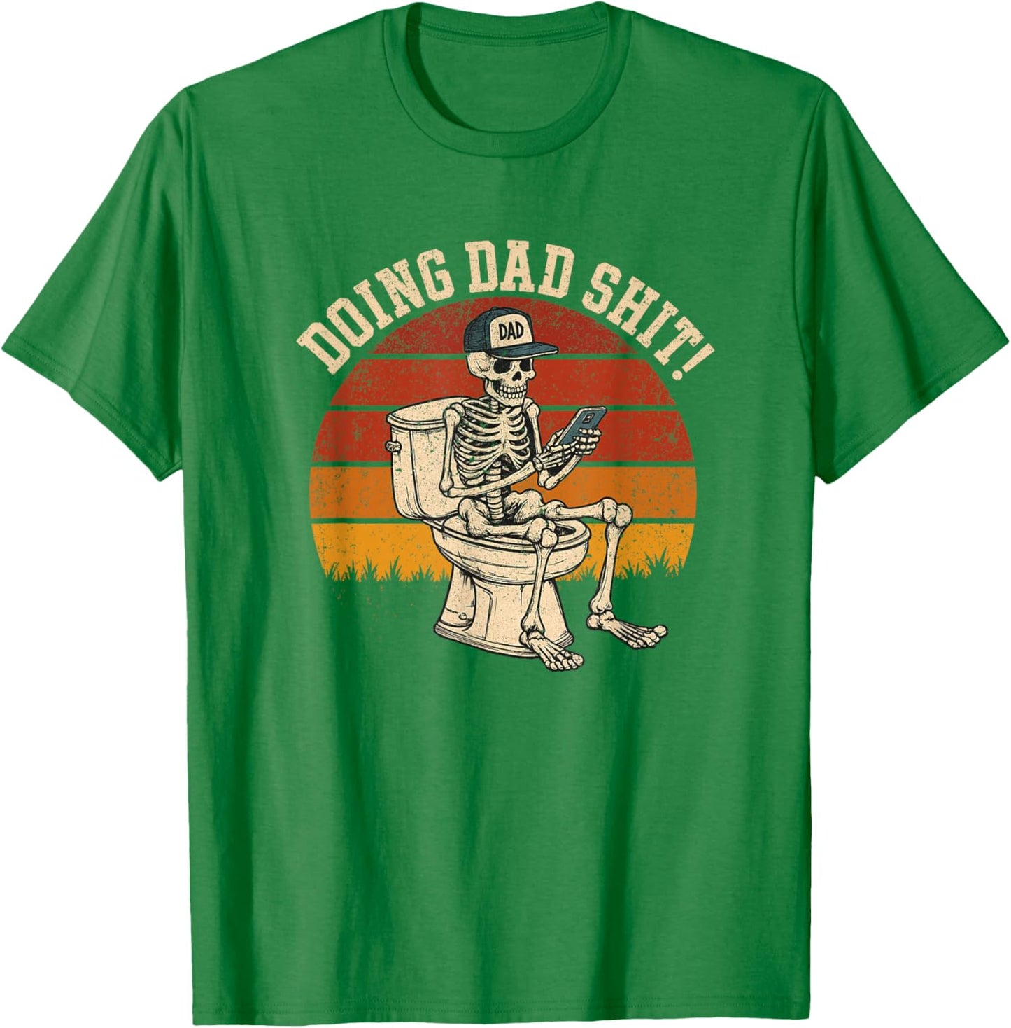 Doing Dad Shit Dad Joke Skeleton Dad Funny Dad Father's Day T-Shirt - T-Shirt | Irish Green