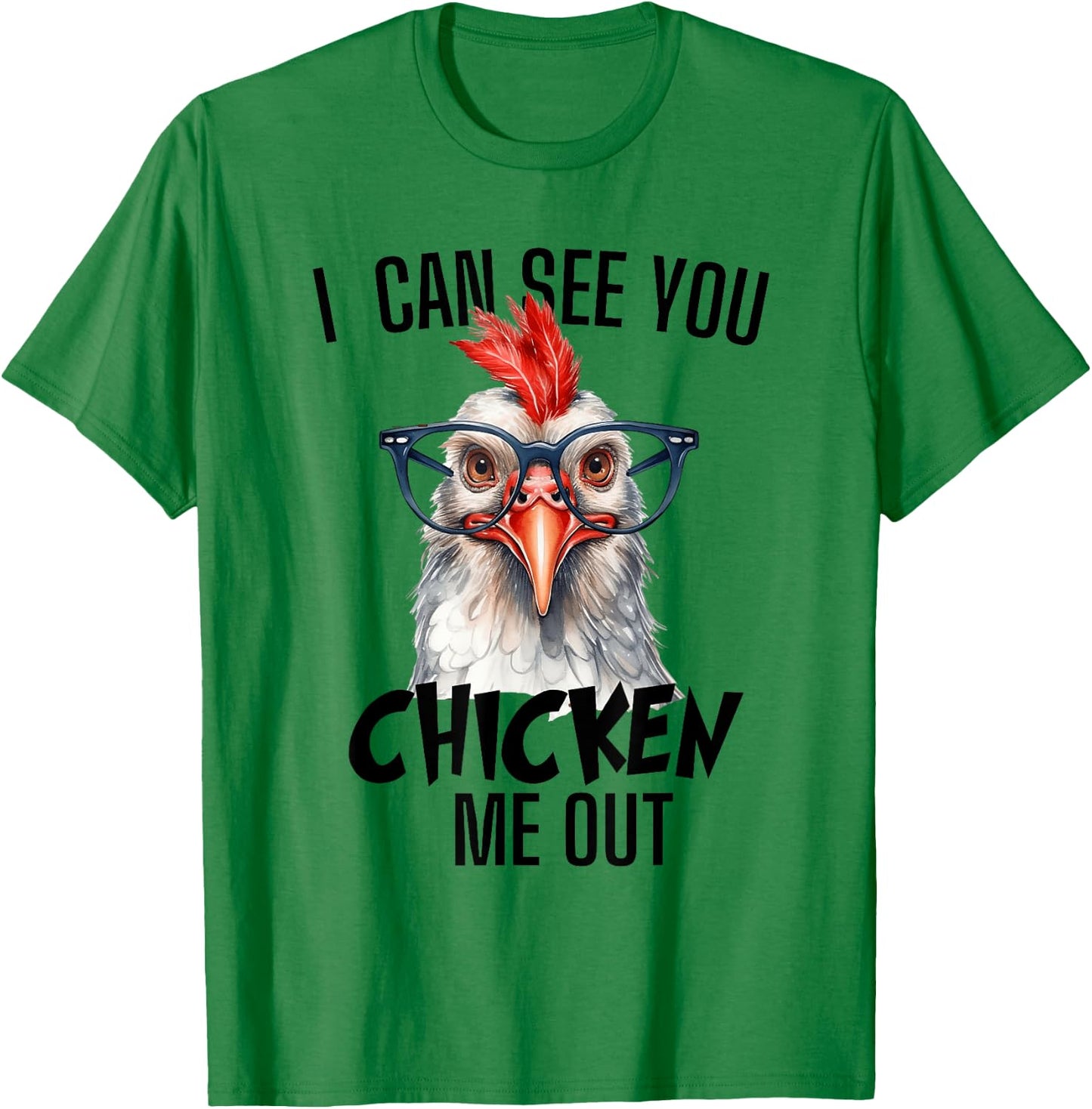 Funny Chicken Graphic I Can See You Chicken Me Out T-Shirt - T-Shirt | Irish Green