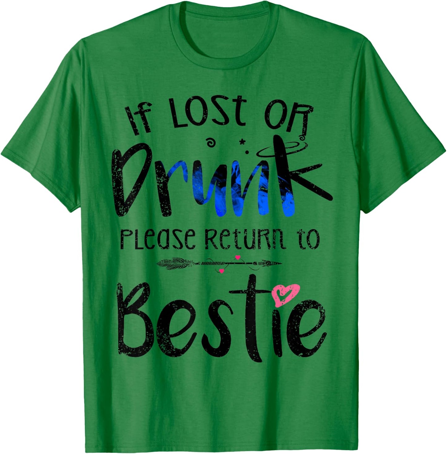 If lost or drunk please return to bestie Best Friend Party T-Shirt - T-Shirt | Irish Green