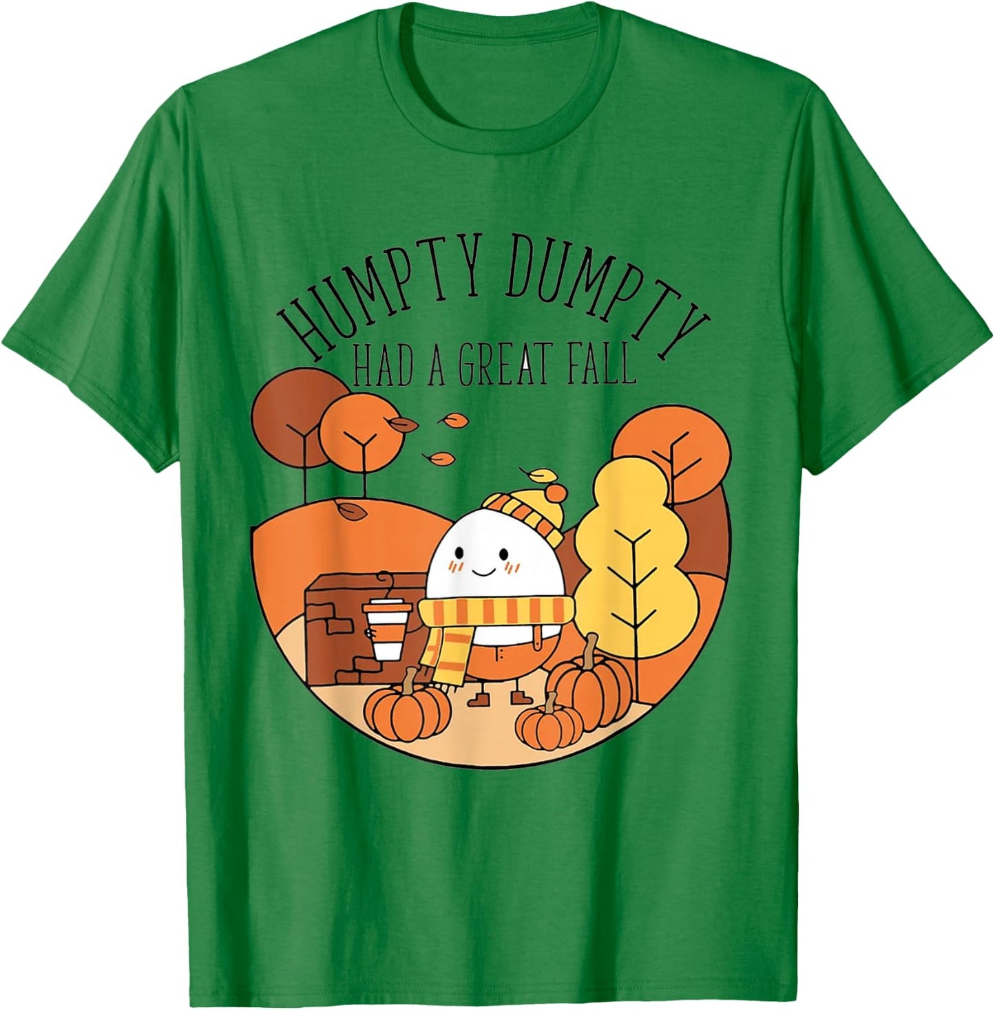 Humpty Had A Great Fall Funny Autumn Joke Thankgving T-Shirt - T-Shirt | Irish Green