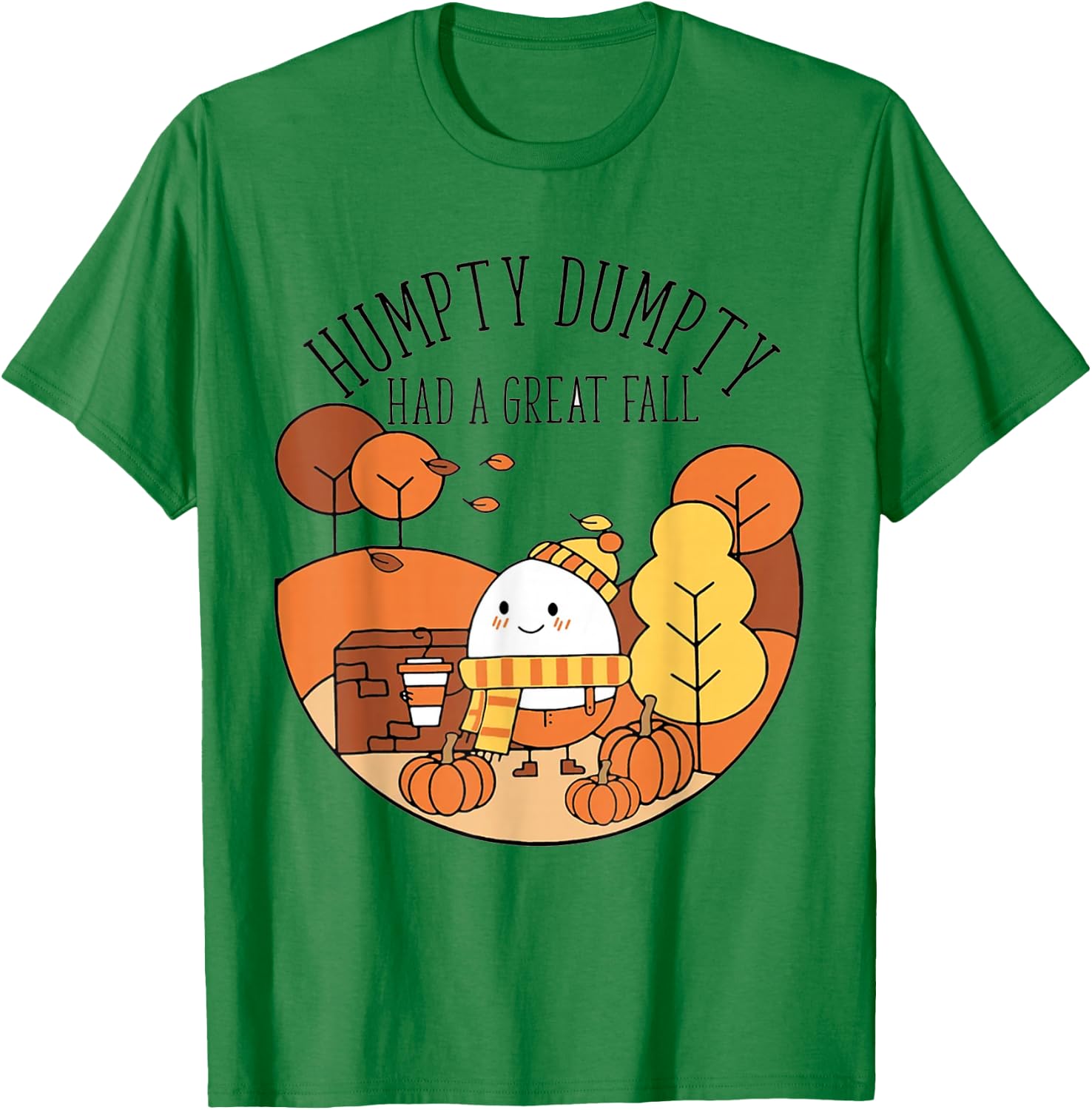 Humpty Had A Great Fall Funny Autumn Joke Thankgving T-Shirt - T-Shirt | Irish Green