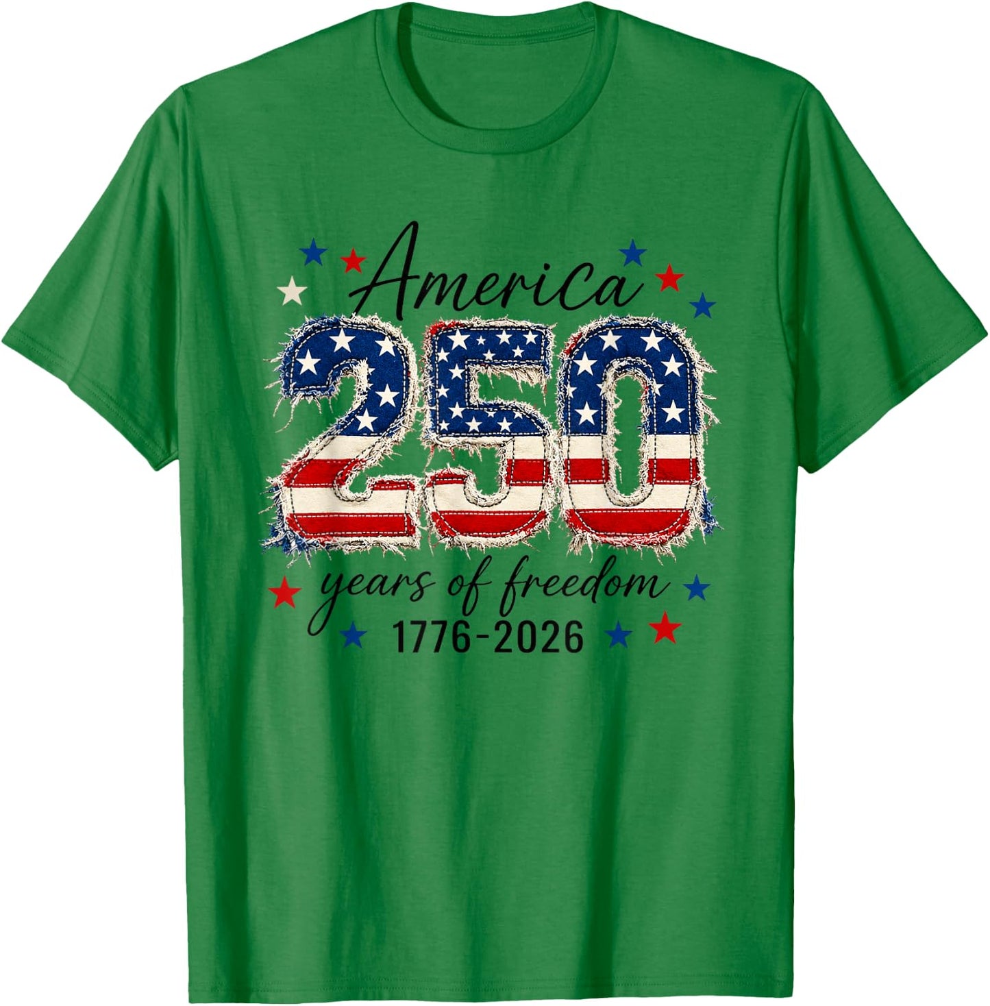 America Freedom 250 Years 250th Anniversary USA 4th of July T-Shirt - T-Shirt | Irish Green