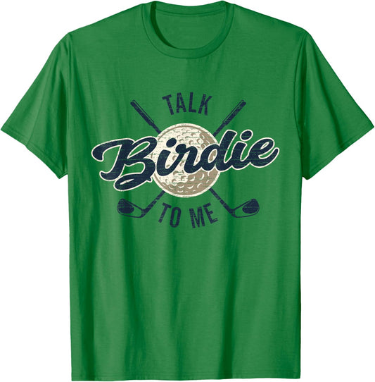 Funny Golf Golfing, Talk Birdie To Me, Golfer Dad Men Women1 T-Shirt - T-Shirt | Irish Green