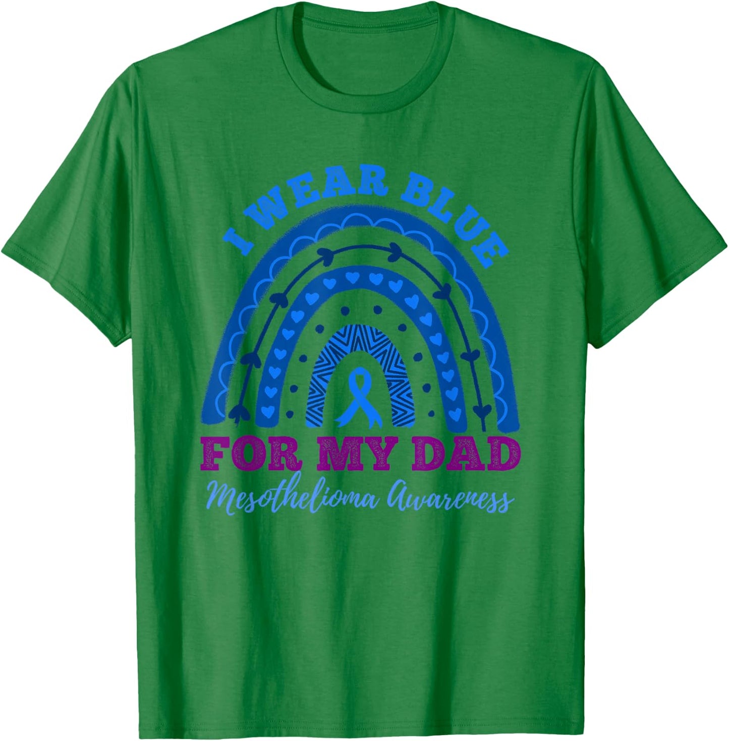 I Wear Blue for My Dad Rainbow Mesothelioma Awareness T-Shirt - T-Shirt | Irish Green
