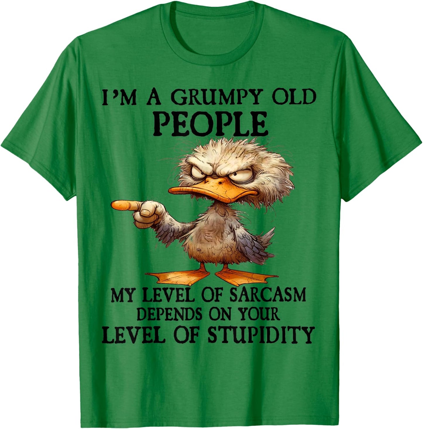 Cute Duck I'm A Grumpy Old People My Level Of Sarcasm T-Shirt - T-Shirt | Irish Green