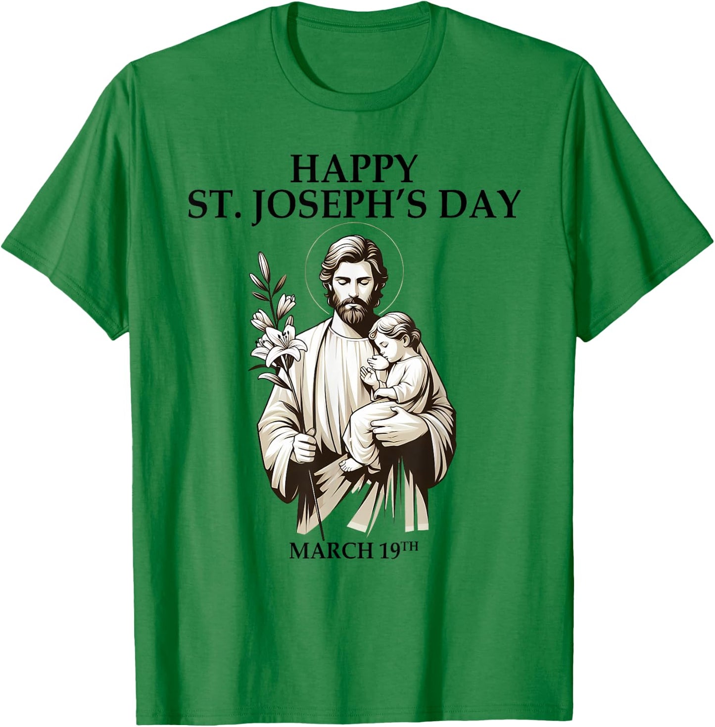 Catholic Religious St. Joseph's Happy Joseph's Day March 19 T-Shirt - T-Shirt | Irish Green