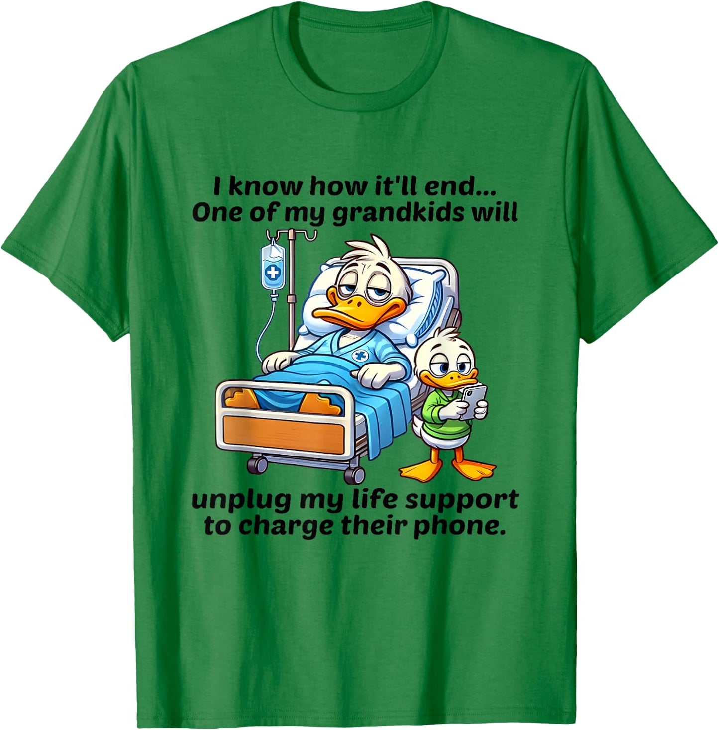 Ducks I Know How It'll End One Of My Grandkids Will Unplug T-Shirt - T-Shirt | Irish Green