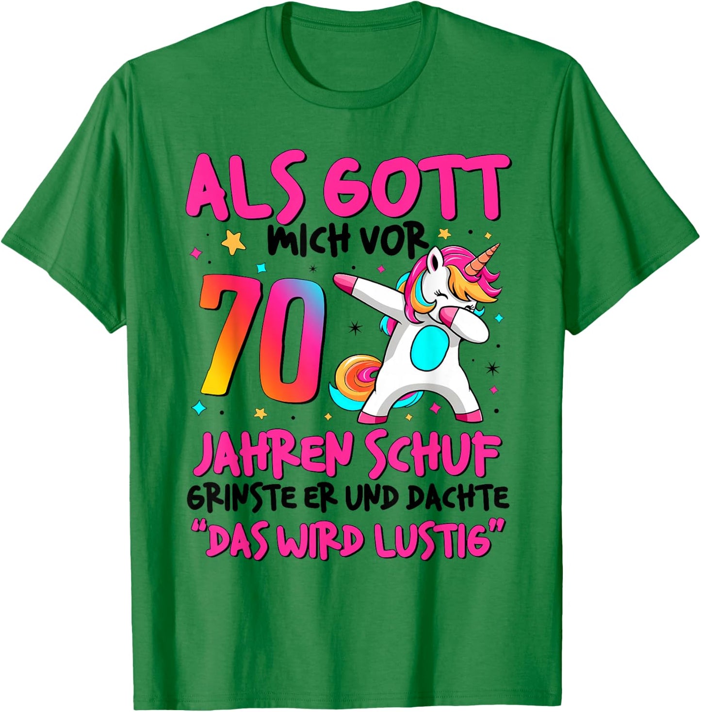 70 Geburtstag Frauen 70 Jahre Frau 70Er Das Wird Lustig T-Shirt - T-Shirt | Irish Green