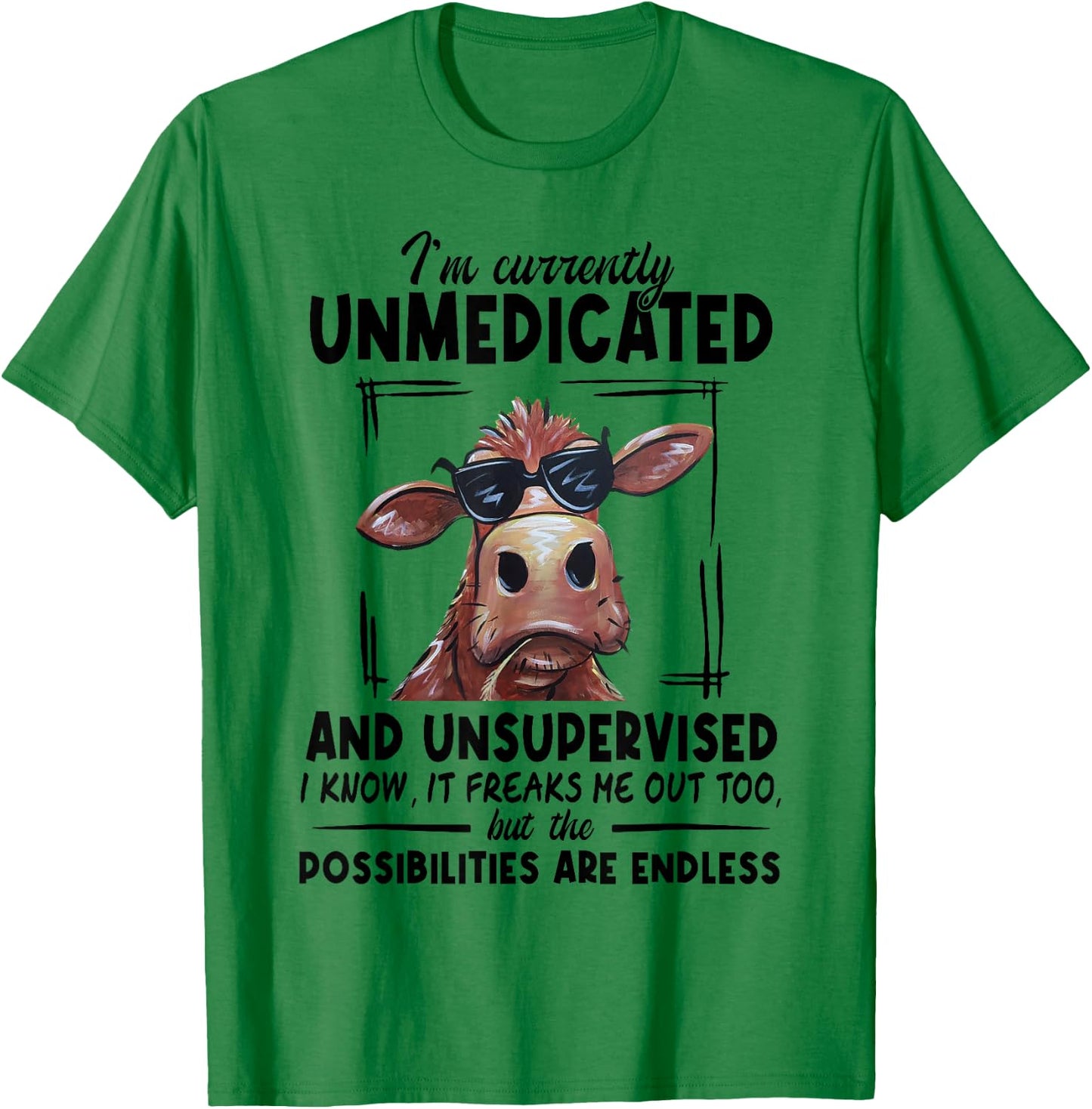 Cow I'm Currently Unmedicated And Unsupervised I Know It T-Shirt - T-Shirt | Irish Green