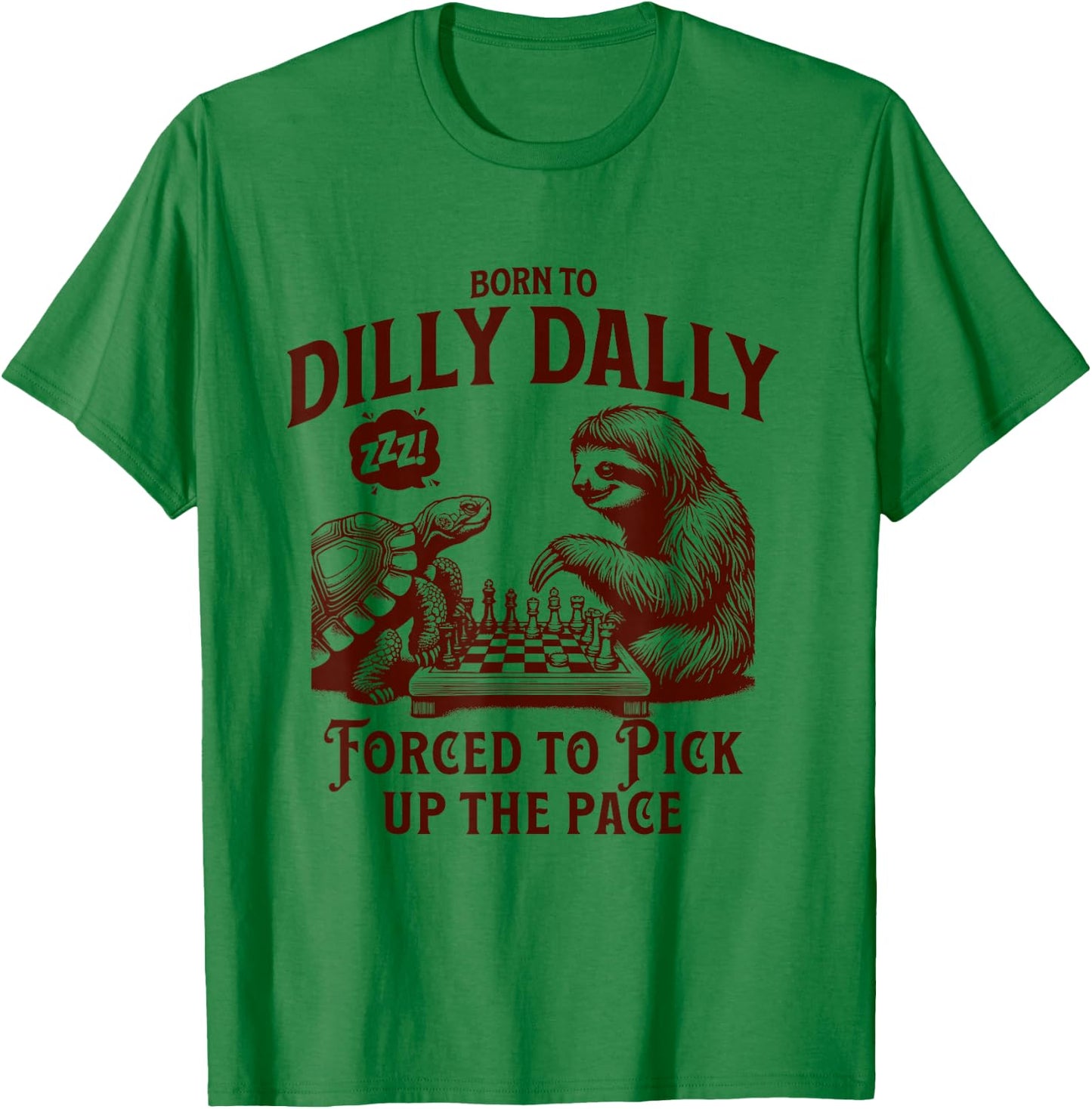 Born around dilly dally forced to pick up the tempo sloth snail T-Shirt - T-Shirt | Irish Green