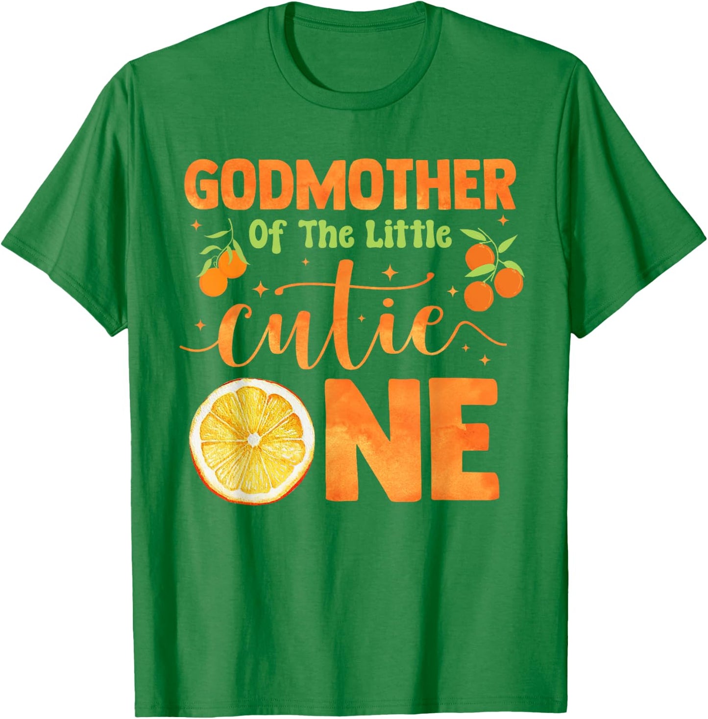 Godmother of the Little Cutie Baby Shower Orange 1st Bday T-Shirt - T-Shirt | Irish Green