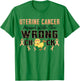 Uterine Cancer Messed With The Wrong Chick Warrior Survivor T-Shirt - T-Shirt | Irish Green