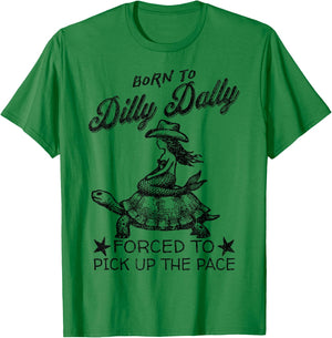 Born To Dilly Dally Forced To Pick Up The Pace Funny Mermaid T-Shirt - T-Shirt | Irish Green