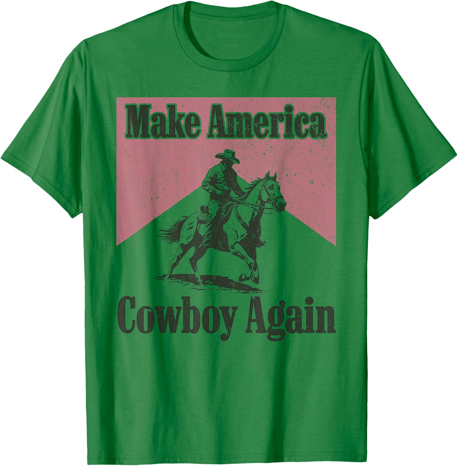 Makes America a Cowboy Again Western Life Country Cowgirls T-Shirt - T-Shirt | Irish Green