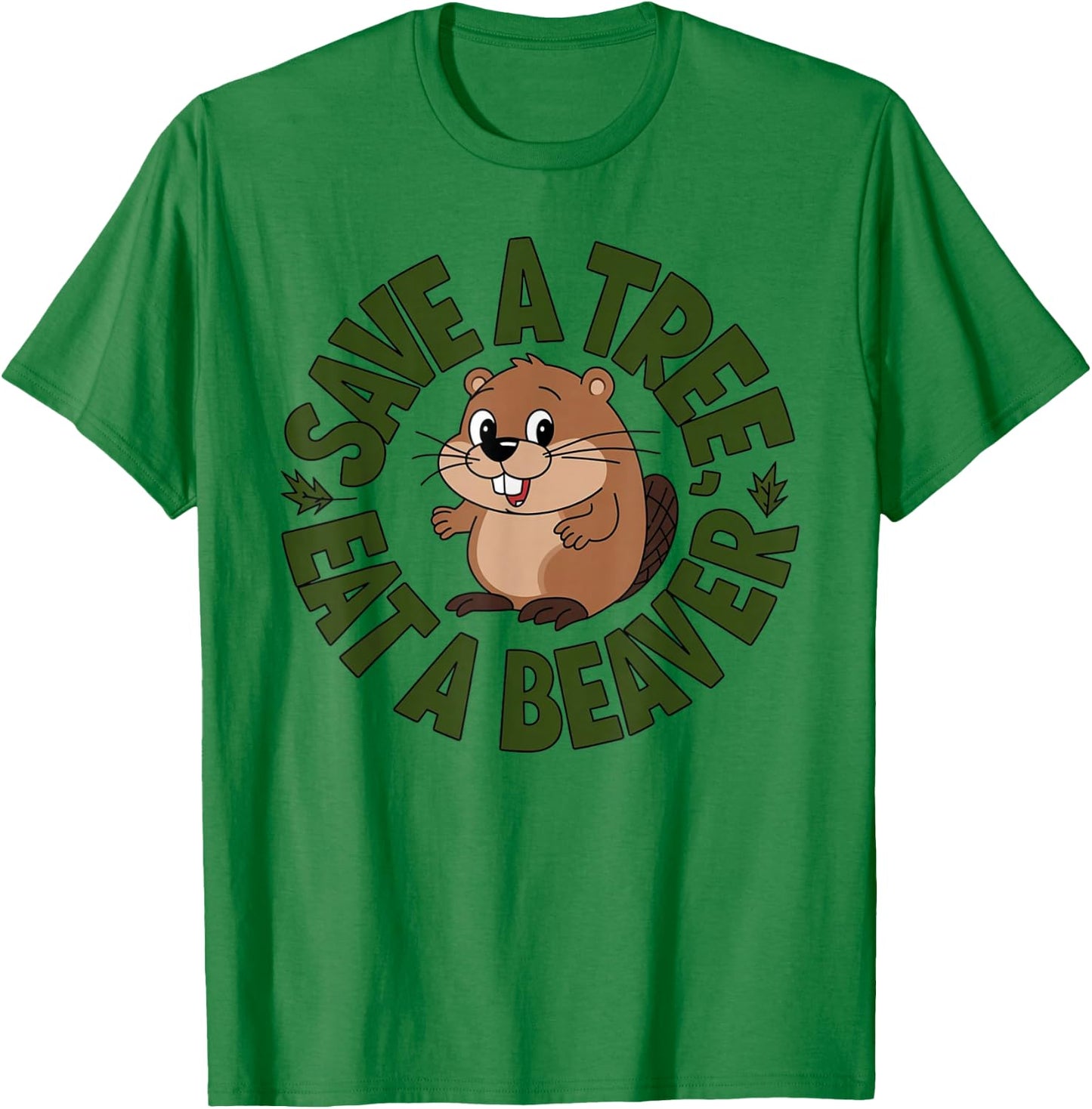 Funny Eat A Beaver Joke Save A Tree Design T-Shirt - T-Shirt | Irish Green