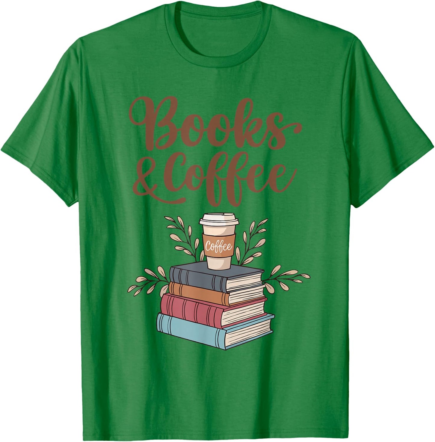 Reading and Coffee Lovers | Coffee and Books , White T-Shirt - T-Shirt | Irish Green