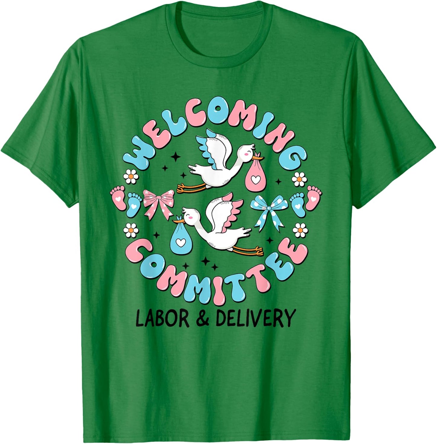 Welcoming Committee Labor & Delivery Nurse New Born T-Shirt - T-Shirt | Irish Green