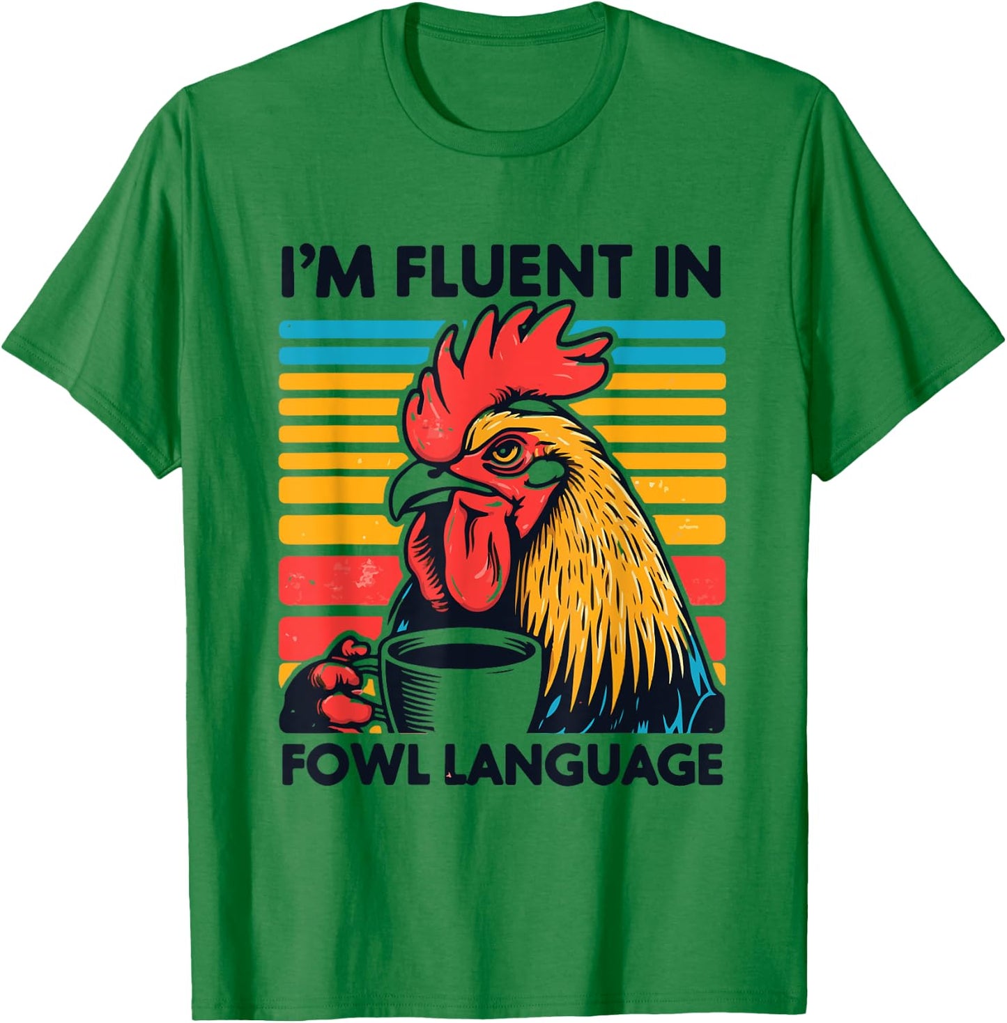 Funny Chicken I Speak Fluent Fowl Language T-Shirt - T-Shirt | Irish Green