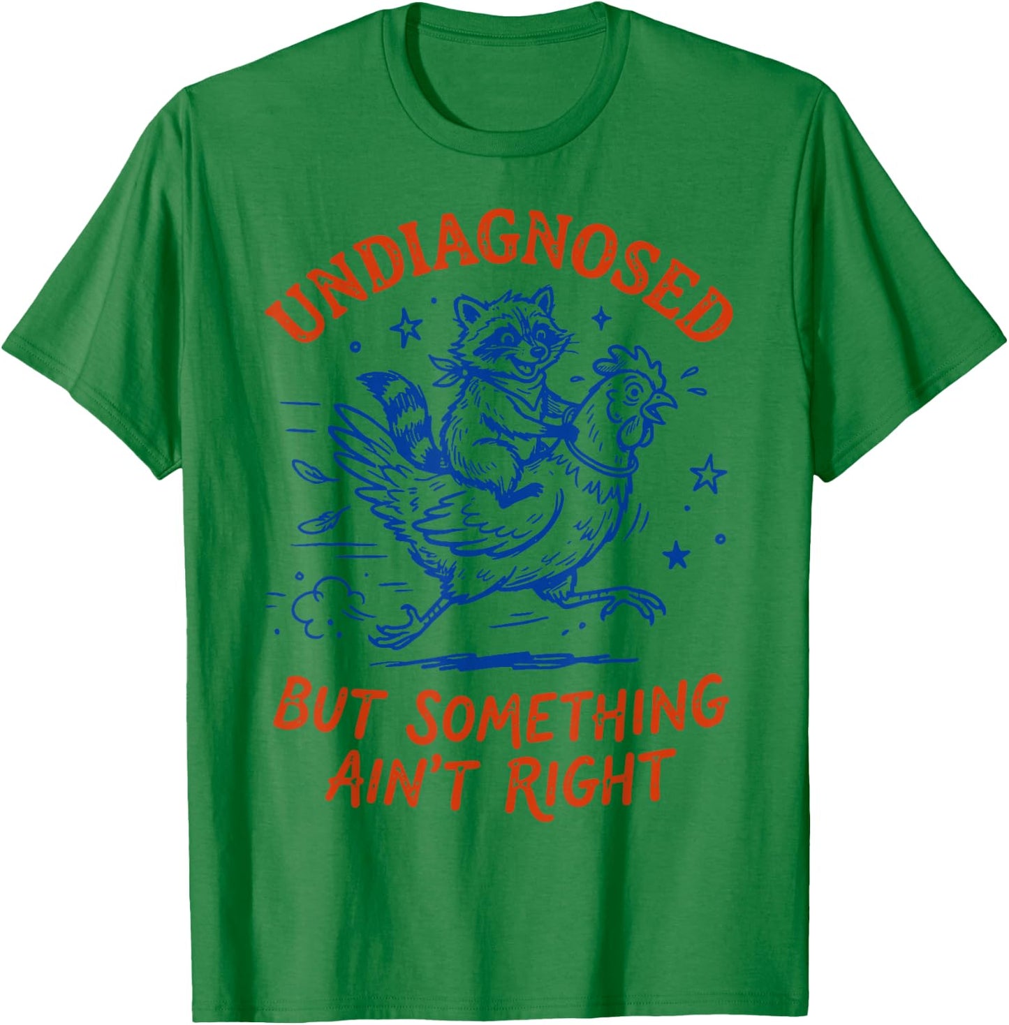 Undiagnosed But Something Ain't Right T-Shirt - T-Shirt | Irish Green