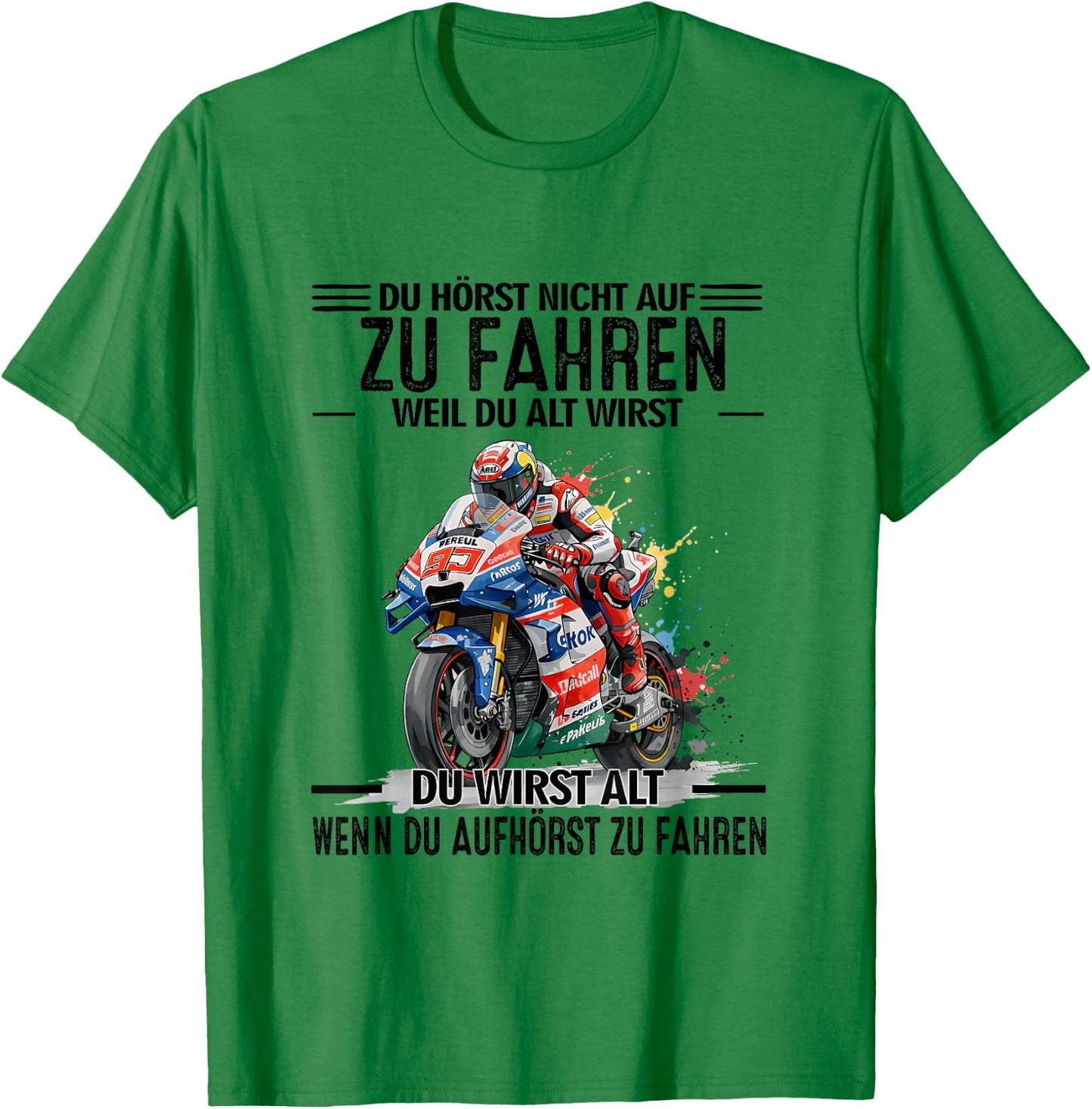 du hörst Nicht auf zu Fahren Weil du alt wirst du wirst T-Shirt - T-Shirt | Irish Green
