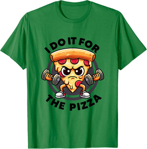 I Do It For The Pizza Workout Funny Gym Quotes Gym Fitness T-Shirt - T-Shirt | Irish Green