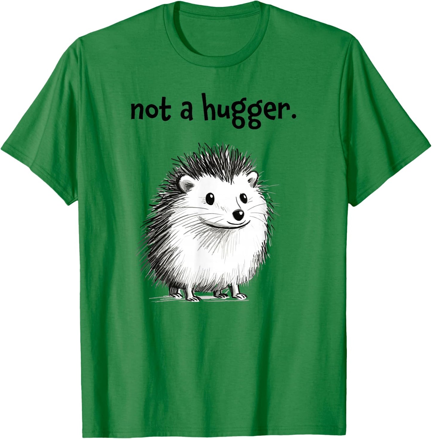 Presto Not a Hugger Hedgehog Porcupine Introvert T-Shirt - T-Shirt | Irish Green