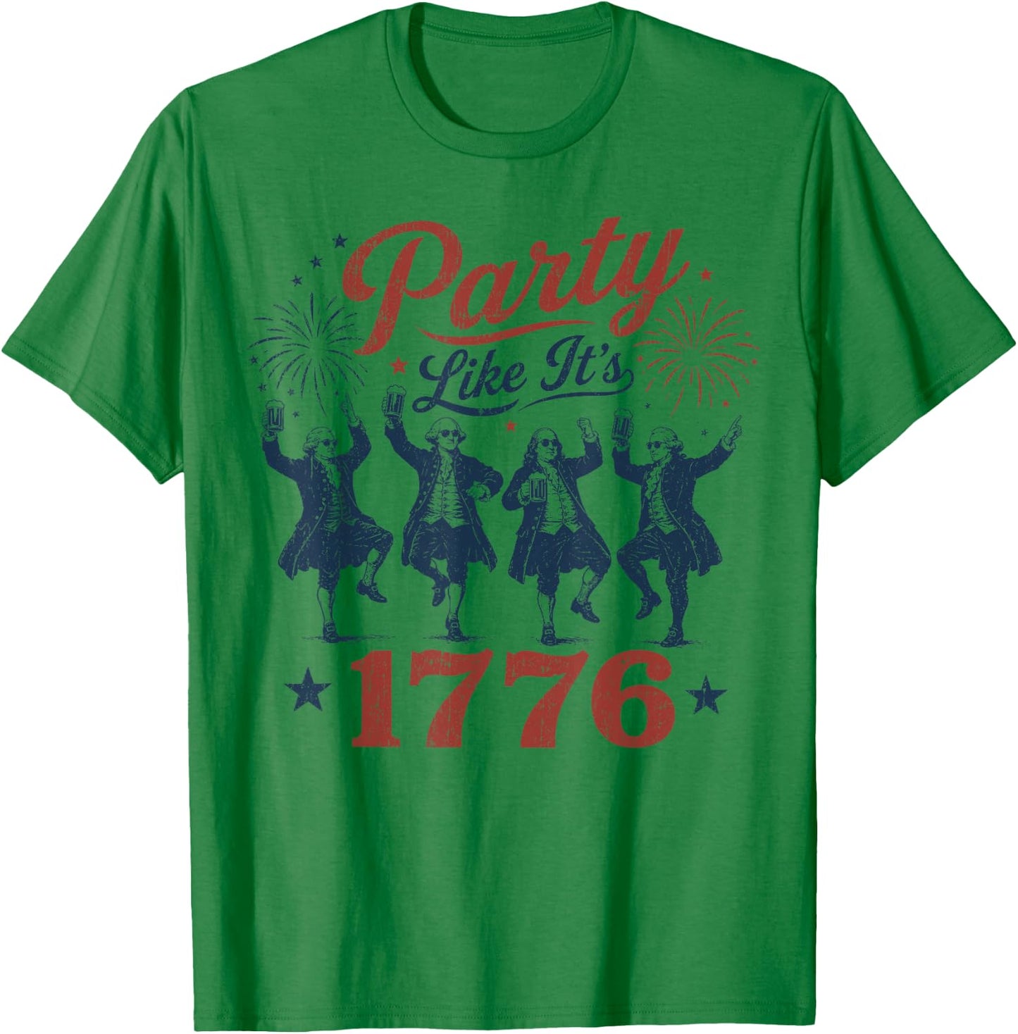 Founding Fathers Squad Party Like It is 1776 4th of July T-Shirt - T-Shirt | Irish Green