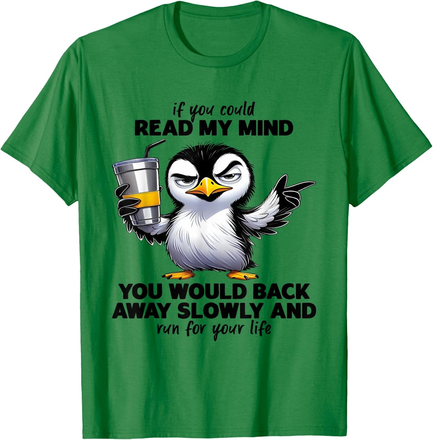 Penguin If You Could Read My Mind You Would Back Away T-Shirt - T-Shirt | Irish Green