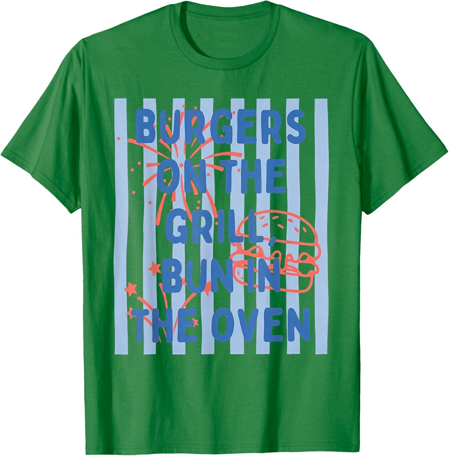 Burgers On The Grill Bun in The Oven Announcement T-Shirt - T-Shirt | Irish Green