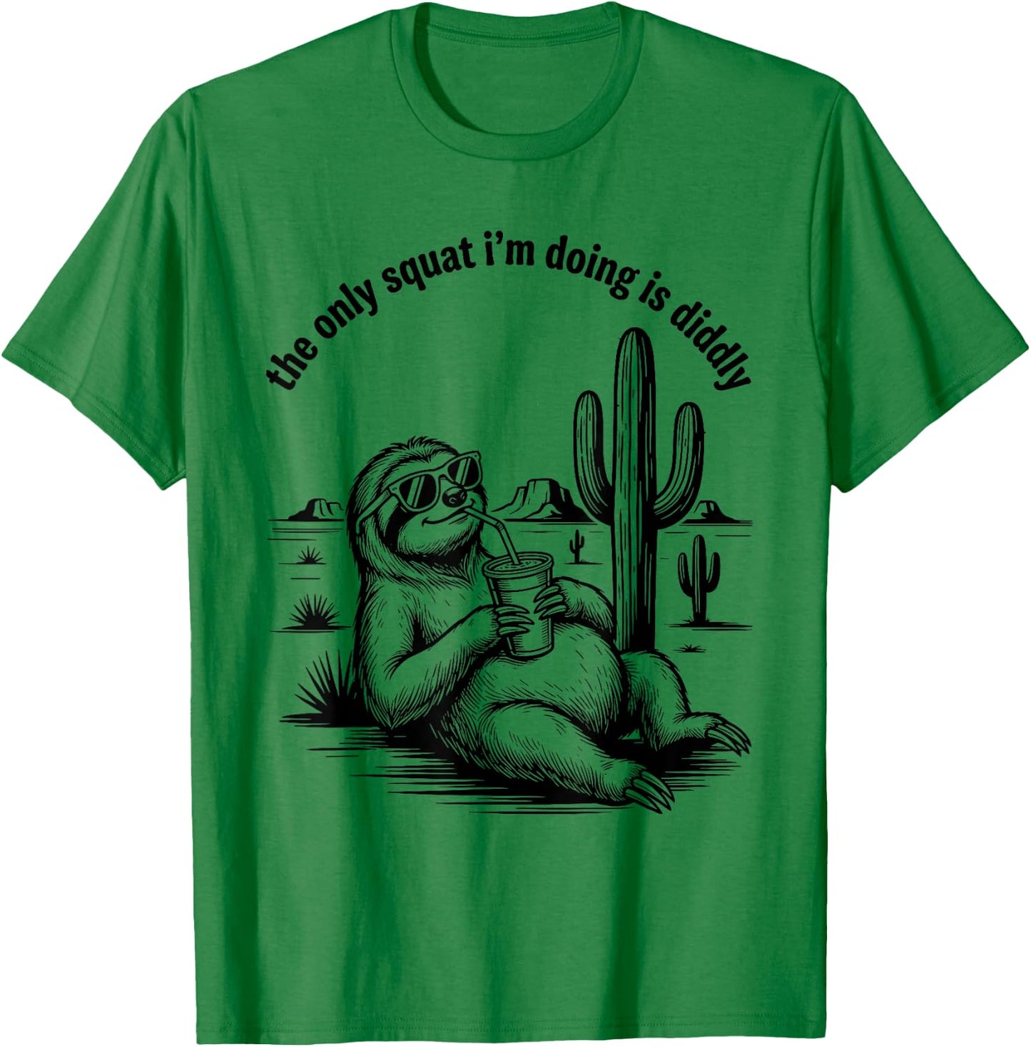 The Only Squat I'm Doing is Diddly Funny Sloth Anti Fitness T-Shirt - T-Shirt | Irish Green