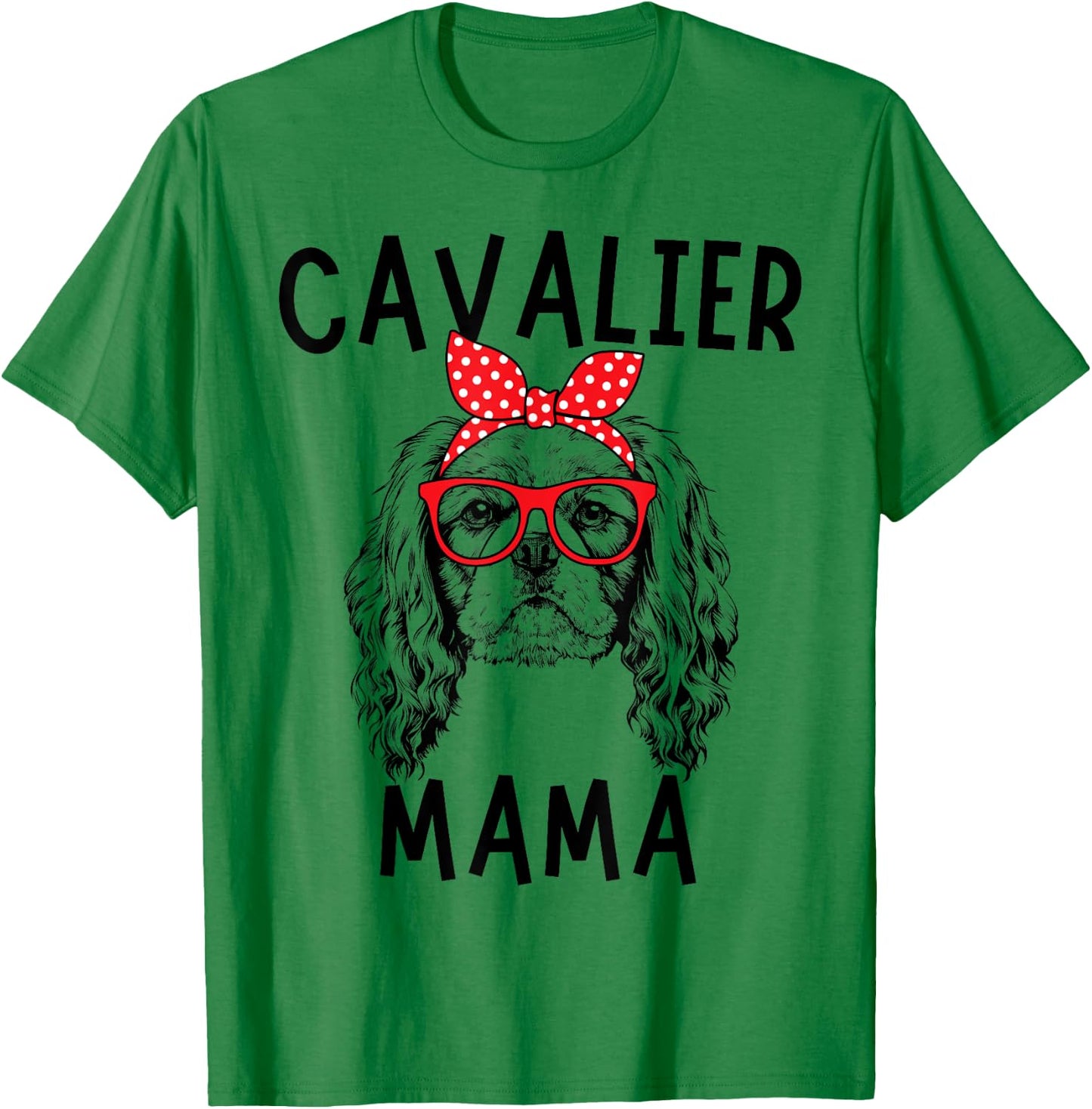 Cavalier Mama Cavalier Dog Mom Mother's Day Men Women Girls Kids T-Shirt - T-Shirt | Irish Green