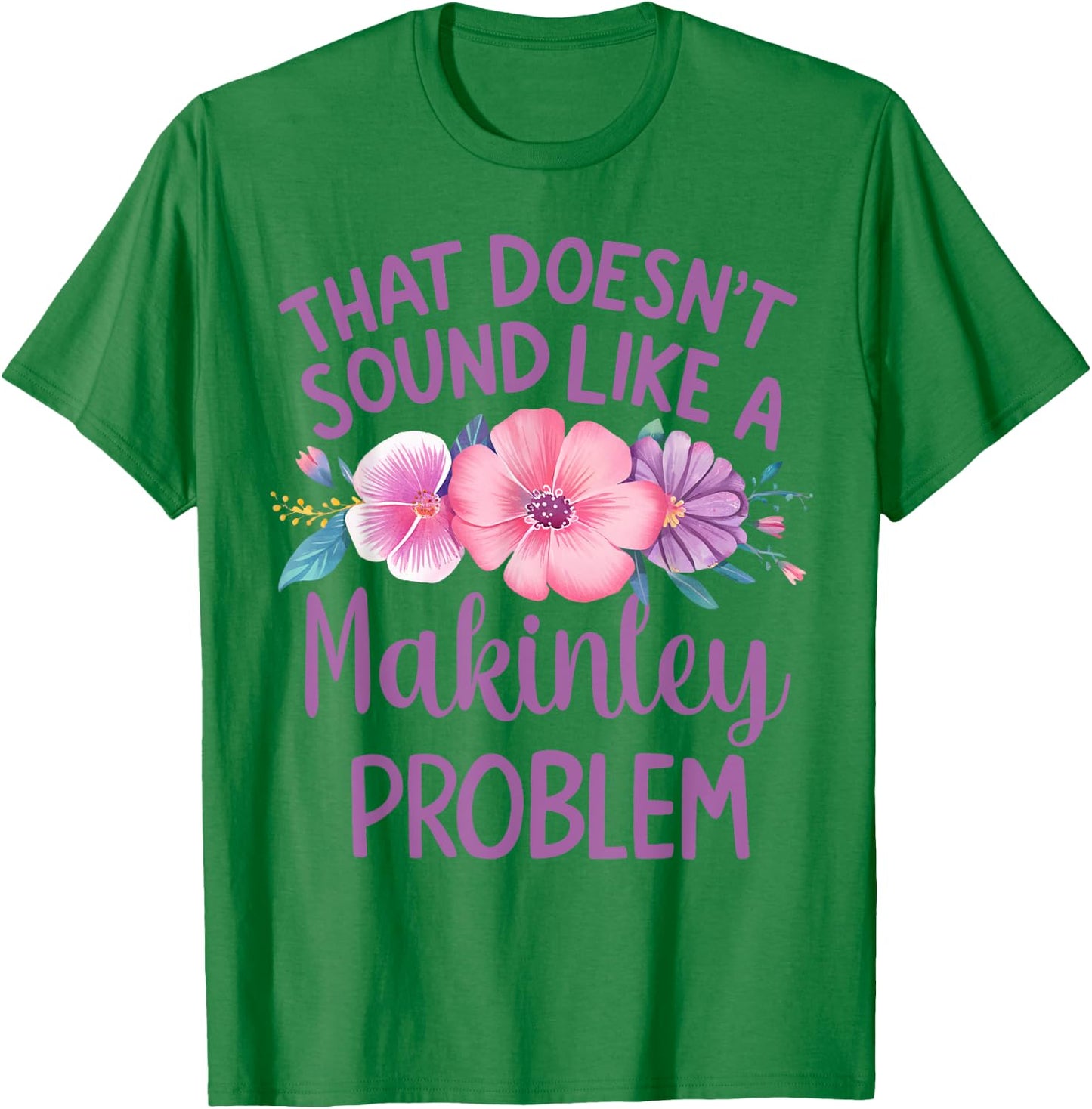 Makinley Personalized Cute Flower Girls Makinley Name T-Shirt - T-Shirt | Irish Green