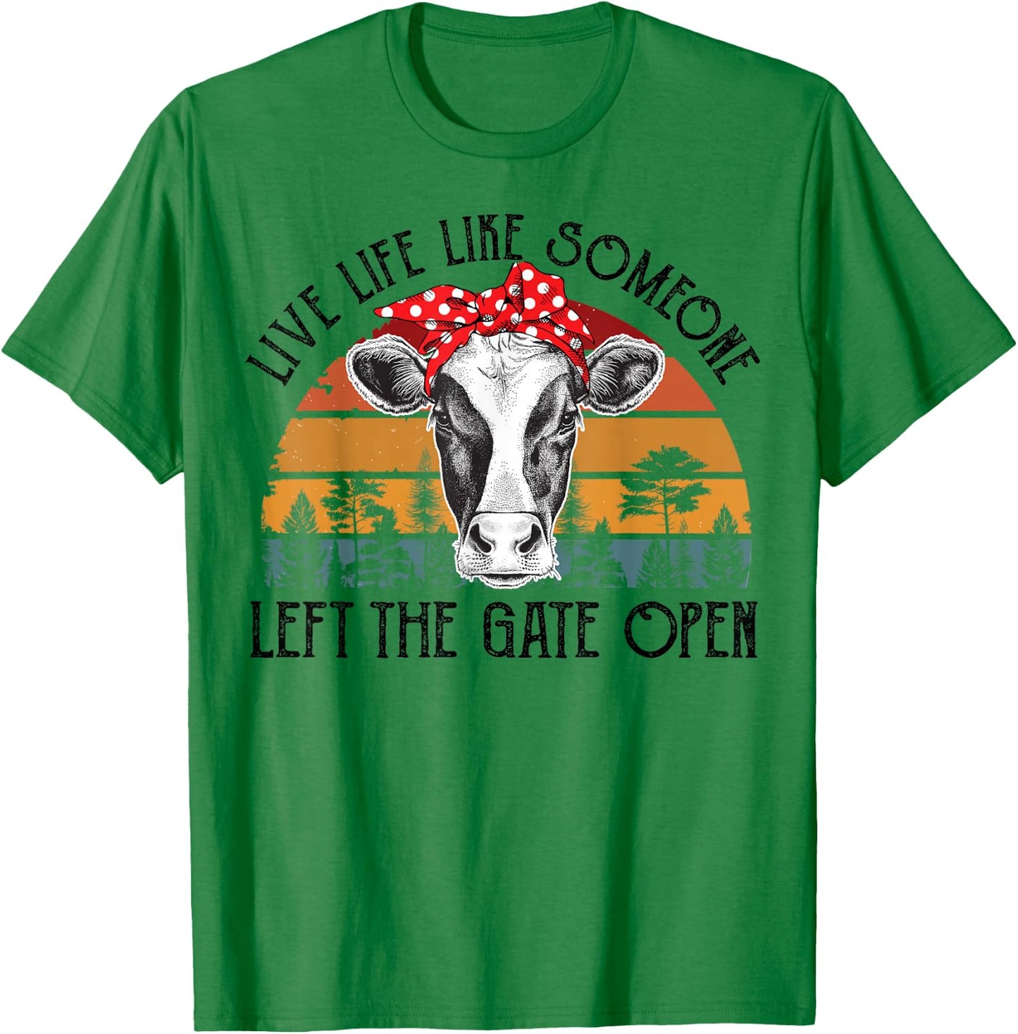 Heifer-Shirt Live Life Like Someone Left Gate Open Funny Cow T-Shirt - T-Shirt | Irish Green