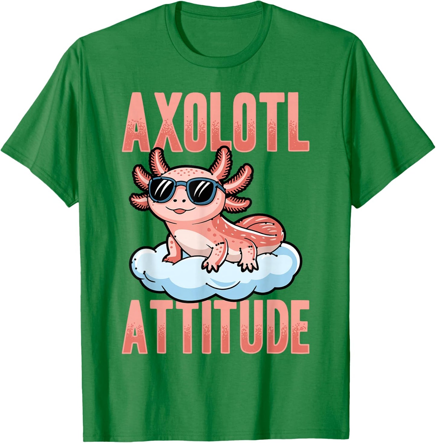 Funny Axolotl Kawaii Axolotl Attitude T-Shirt - T-Shirt | Irish Green