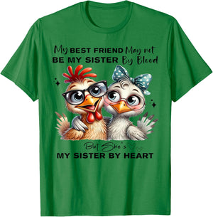 My Best Friend May Not Be My Sister by Blood But She's My Si T-Shirt - T-Shirt | Irish Green