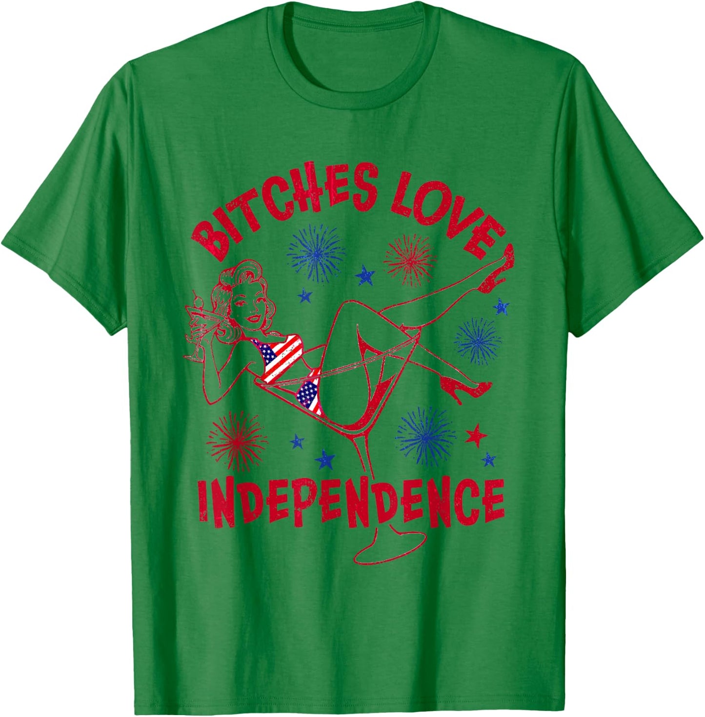 Bitches Love Independence Funny 4th of July T-Shirt - T-Shirt | Irish Green
