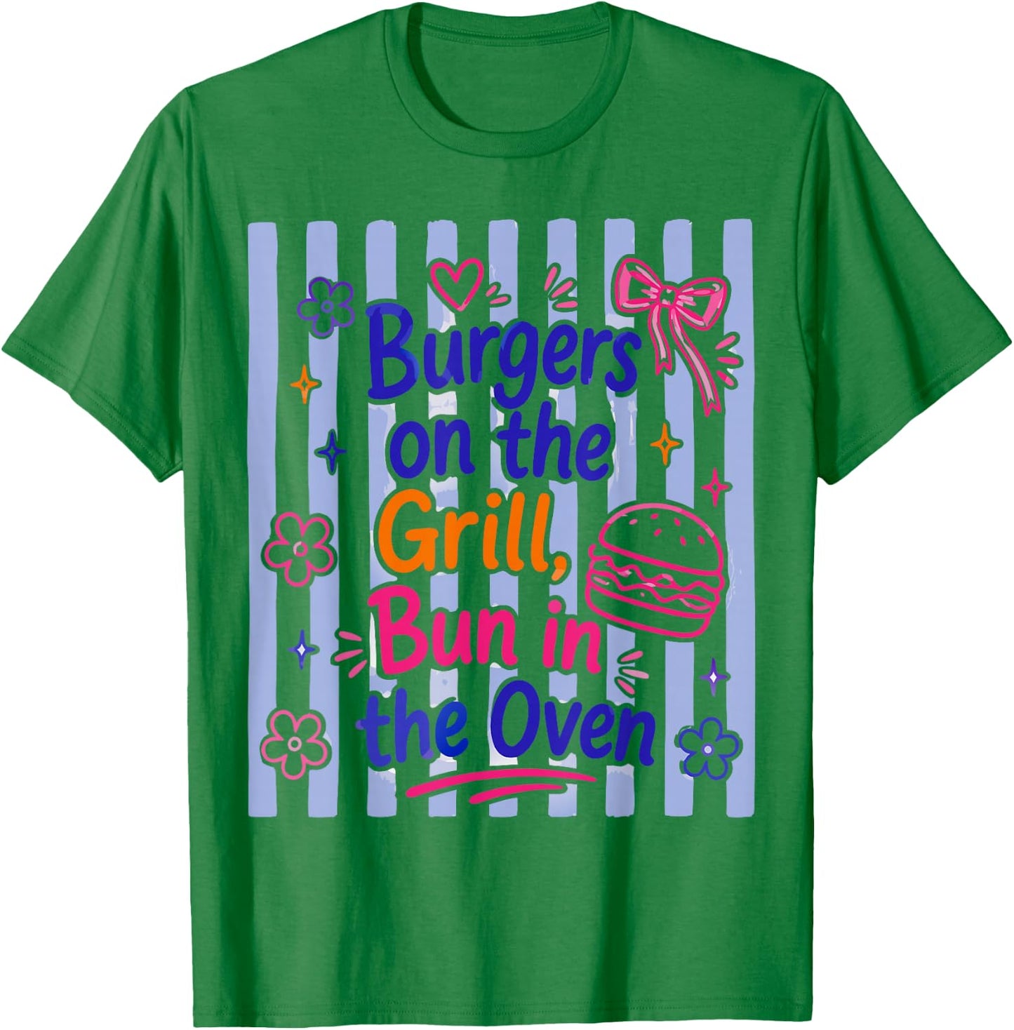Daisy Striped Burgers On The Grill Bun in The Oven Pregnant T-Shirt - T-Shirt | Irish Green