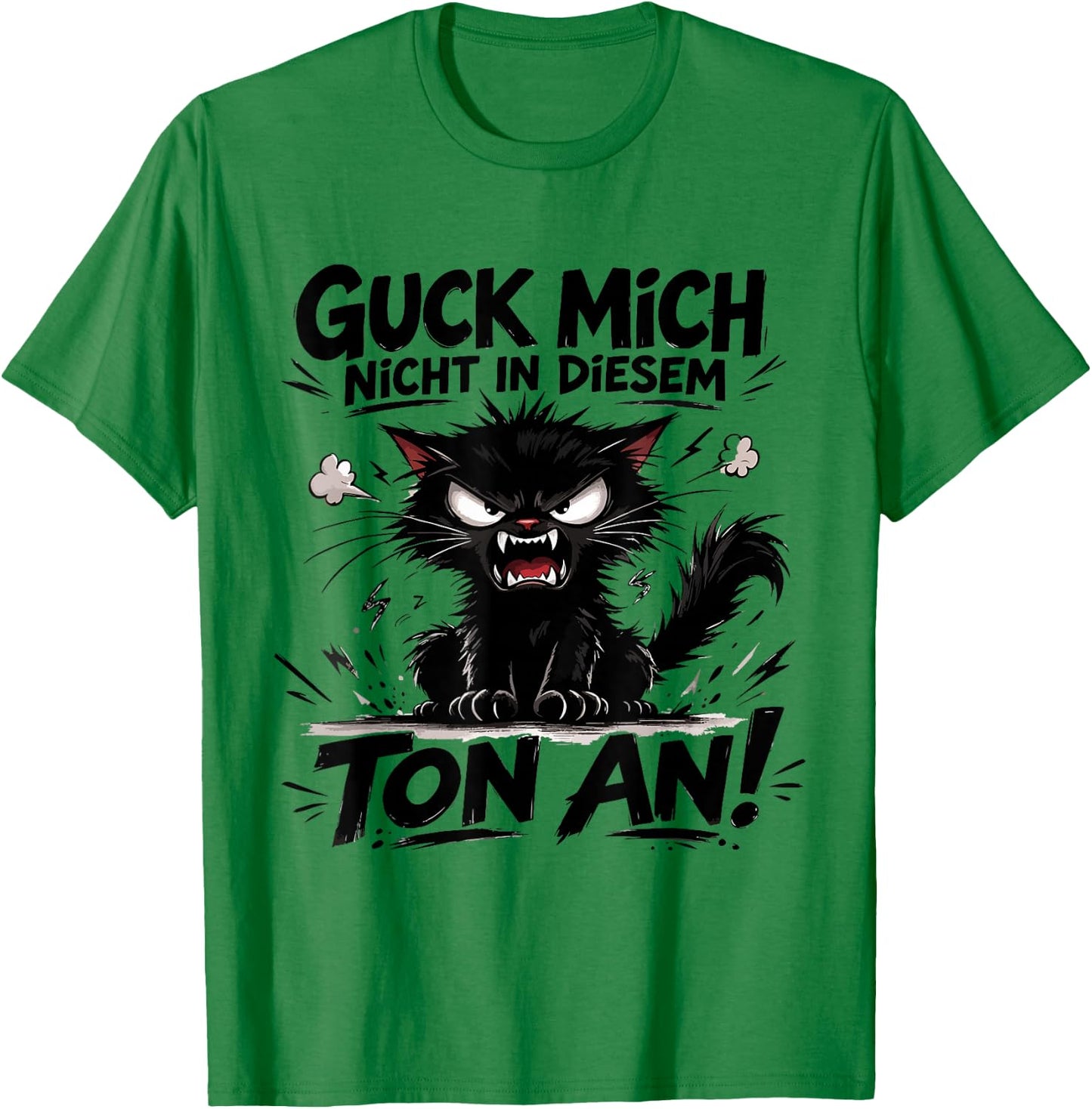 Guck Mich Nicht In Diesem Ton An Lustiger Katze Spruch T-Shirt - T-Shirt | Irish Green