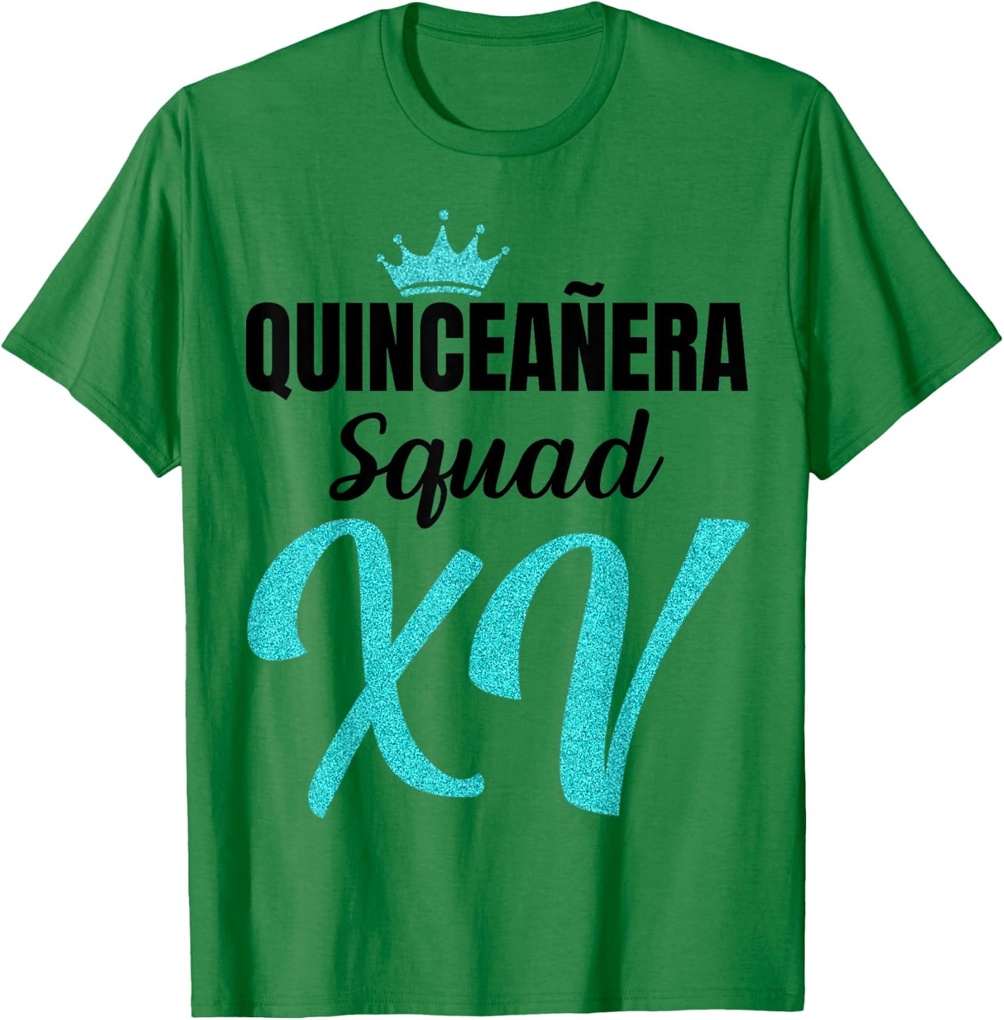 Quince Squad Quinceañera Guest 15th Birthday Quince Años T-Shirt - T-Shirt | Irish Green