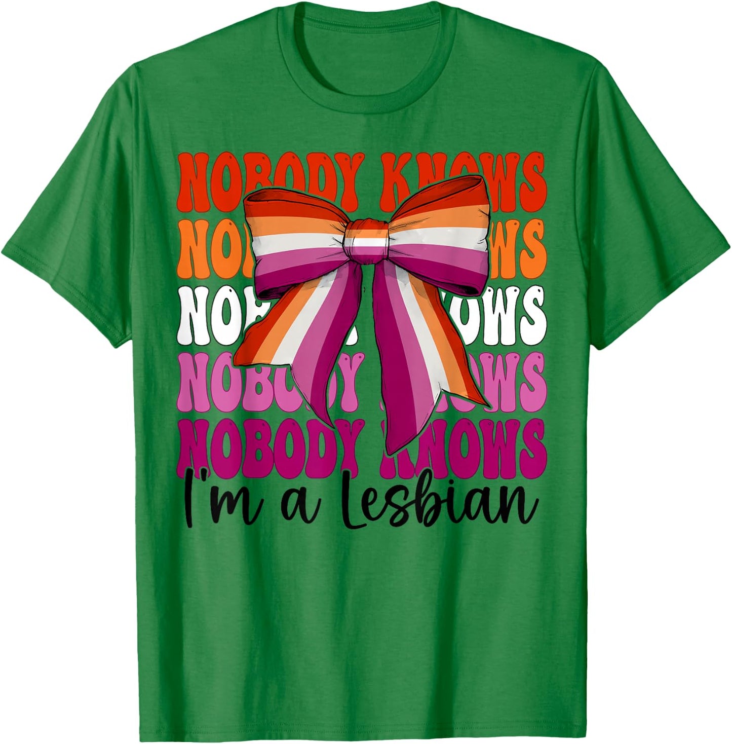 Nobody Knows I'm A Lesbian Funny Lesbian Pride Flag LGBTQ T-Shirt - T-Shirt | Irish Green