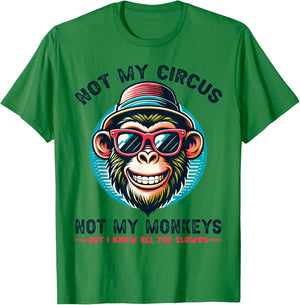 Not My Circus Not My Monkeys But I Know All The Clowns Men T-Shirt - T-Shirt | Irish Green