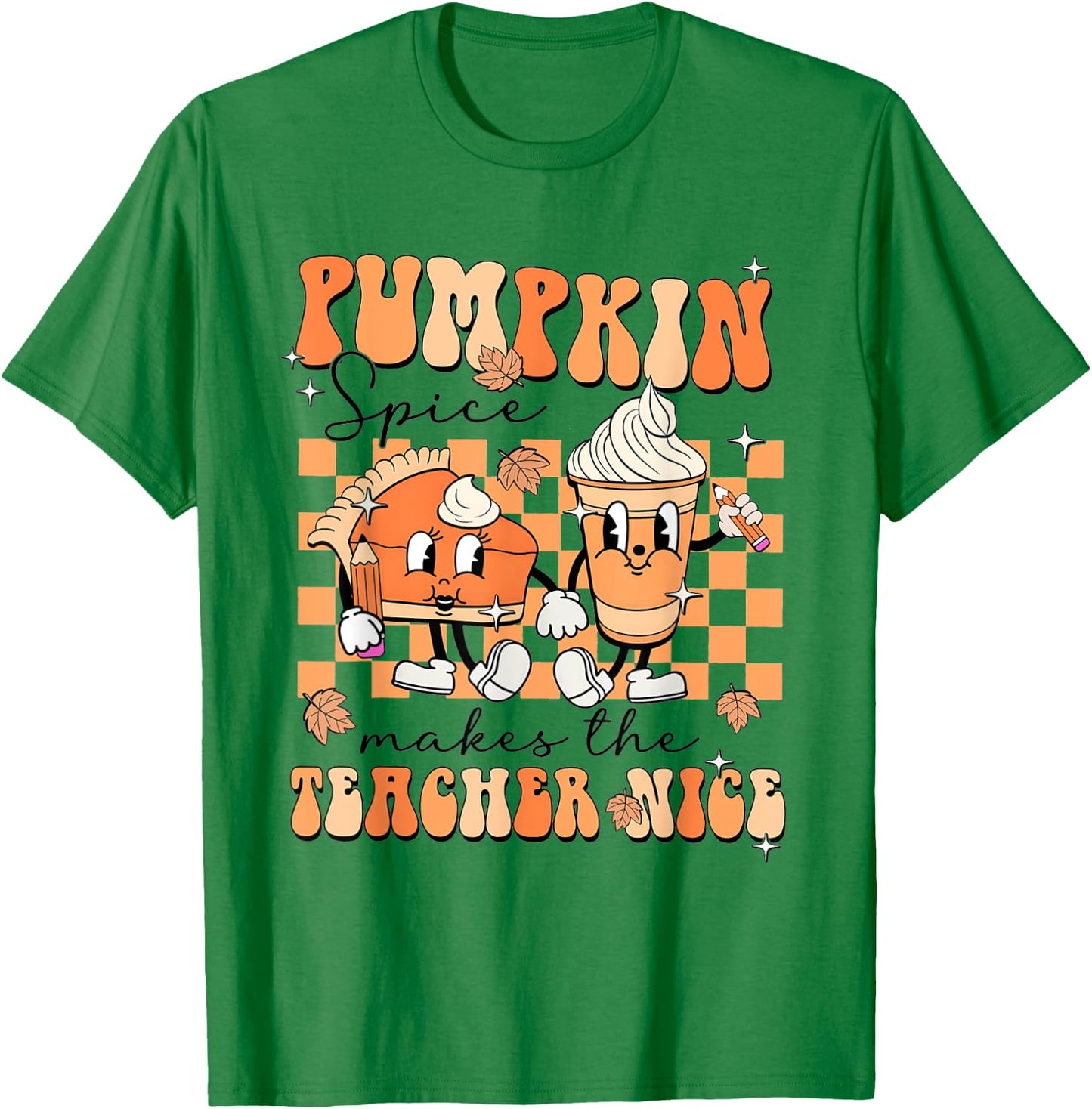 Pumpkin Spice Makes The Teacher Nice Teacher Graduation T-Shirt - T-Shirt | Irish Green