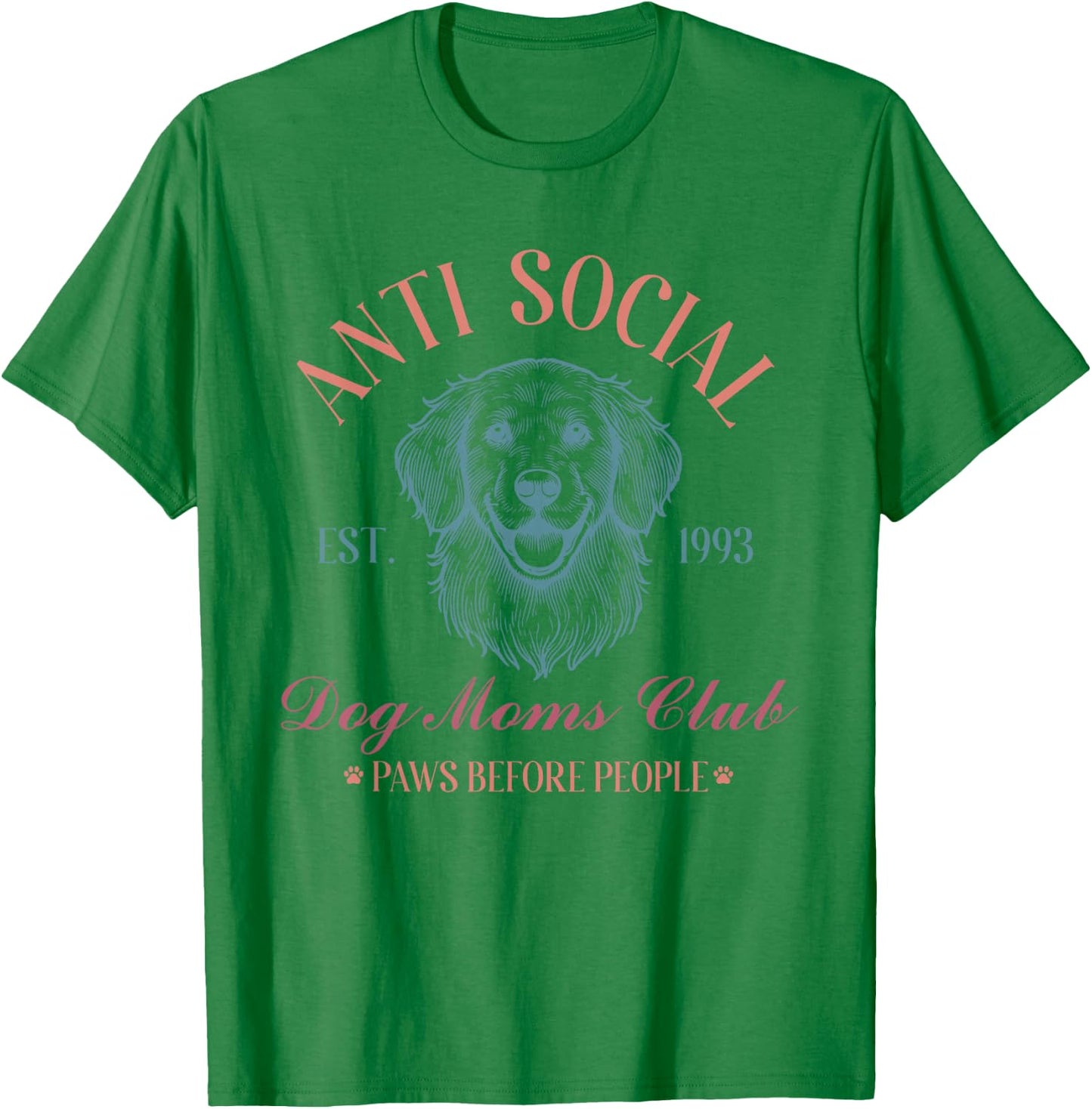 Antisocial Dog Moms Club Funny Dog Mom T-Shirt - T-Shirt | Irish Green