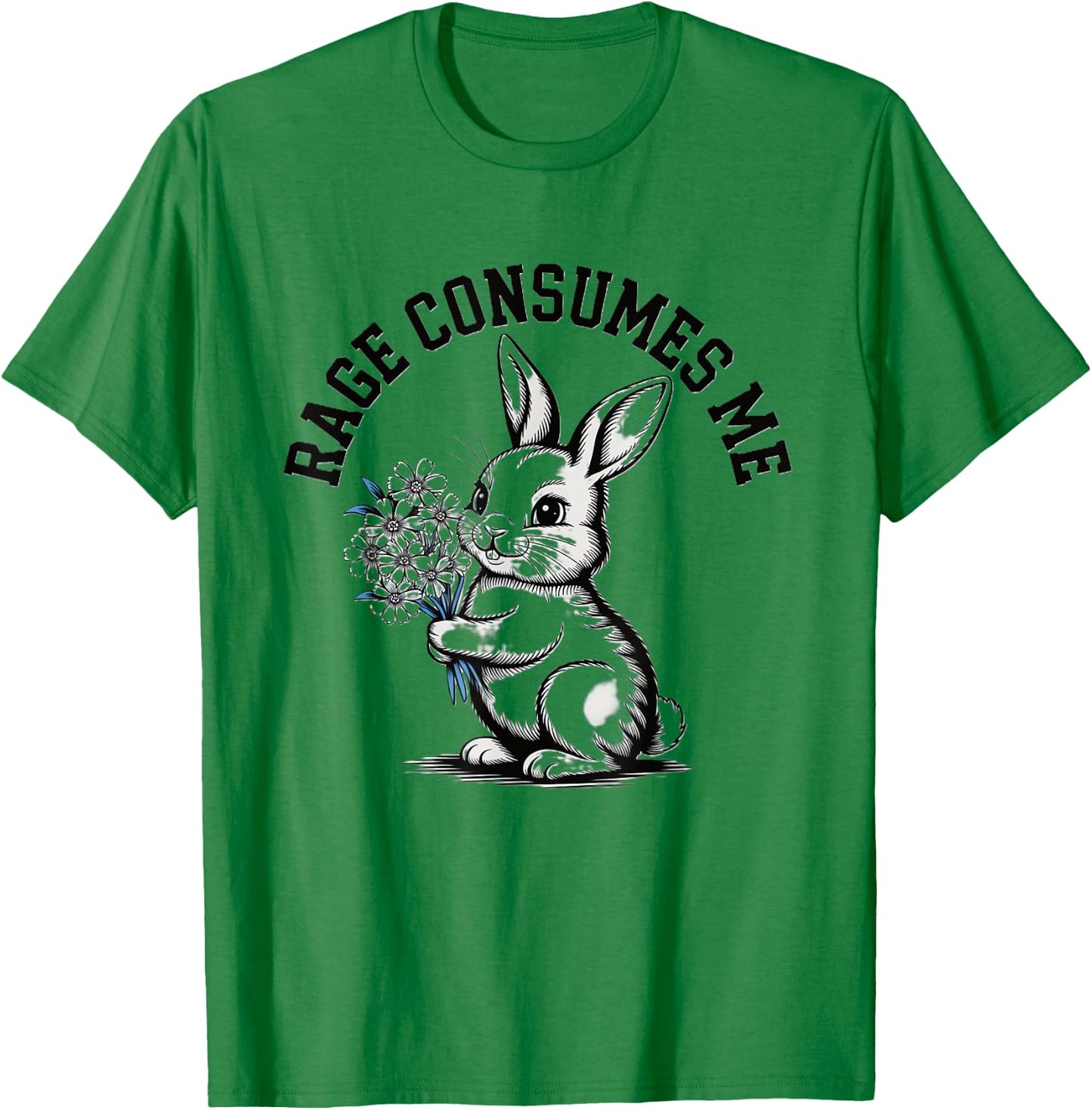Rage Consumes Me Humorous Bunny With Flowers Meme Irony T-Shirt - T-Shirt | Irish Green