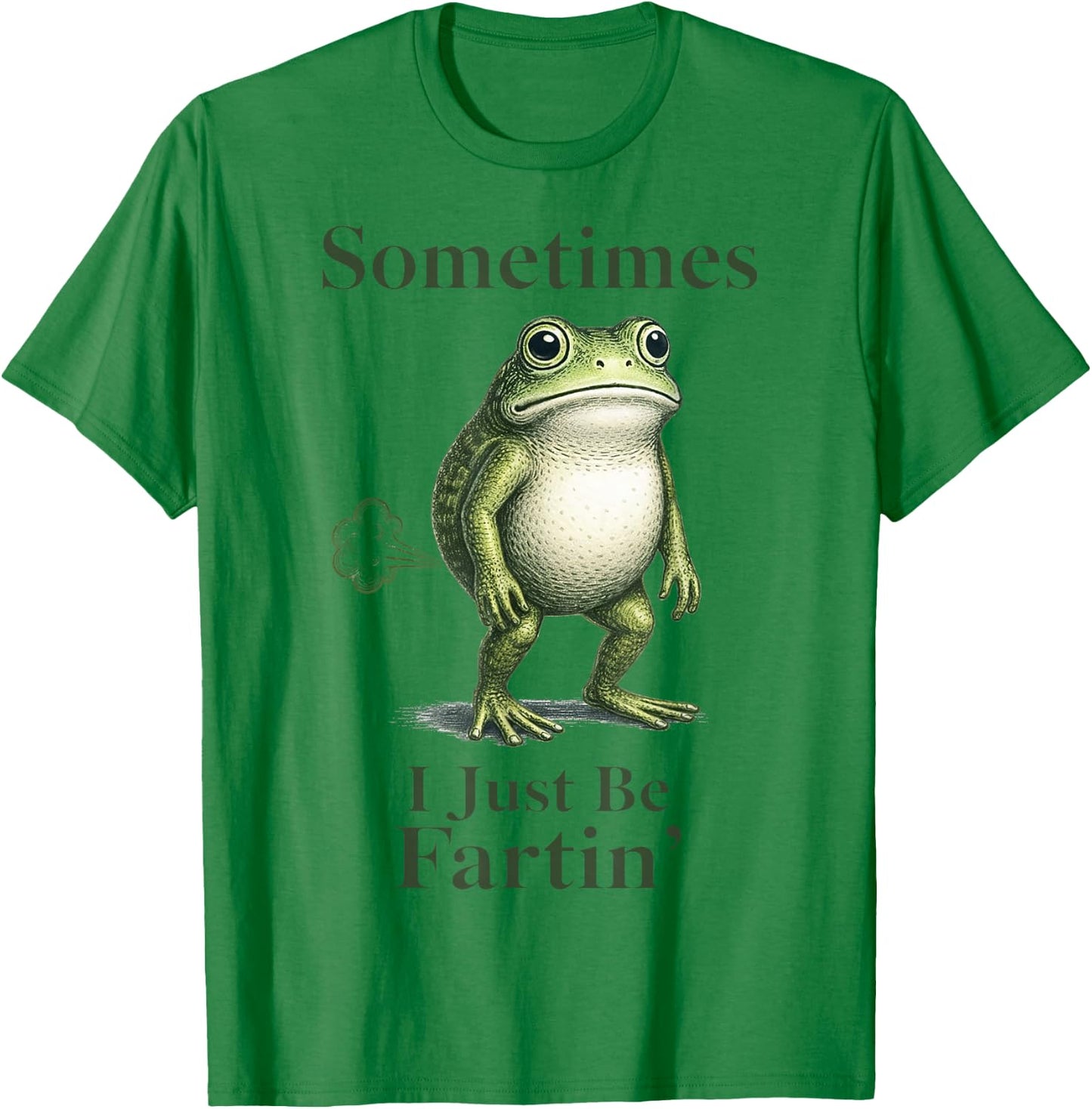 Sometimes I Just Be Fartin' Frog Funny Silly Fart Frog Meme T-Shirt - T-Shirt | Irish Green
