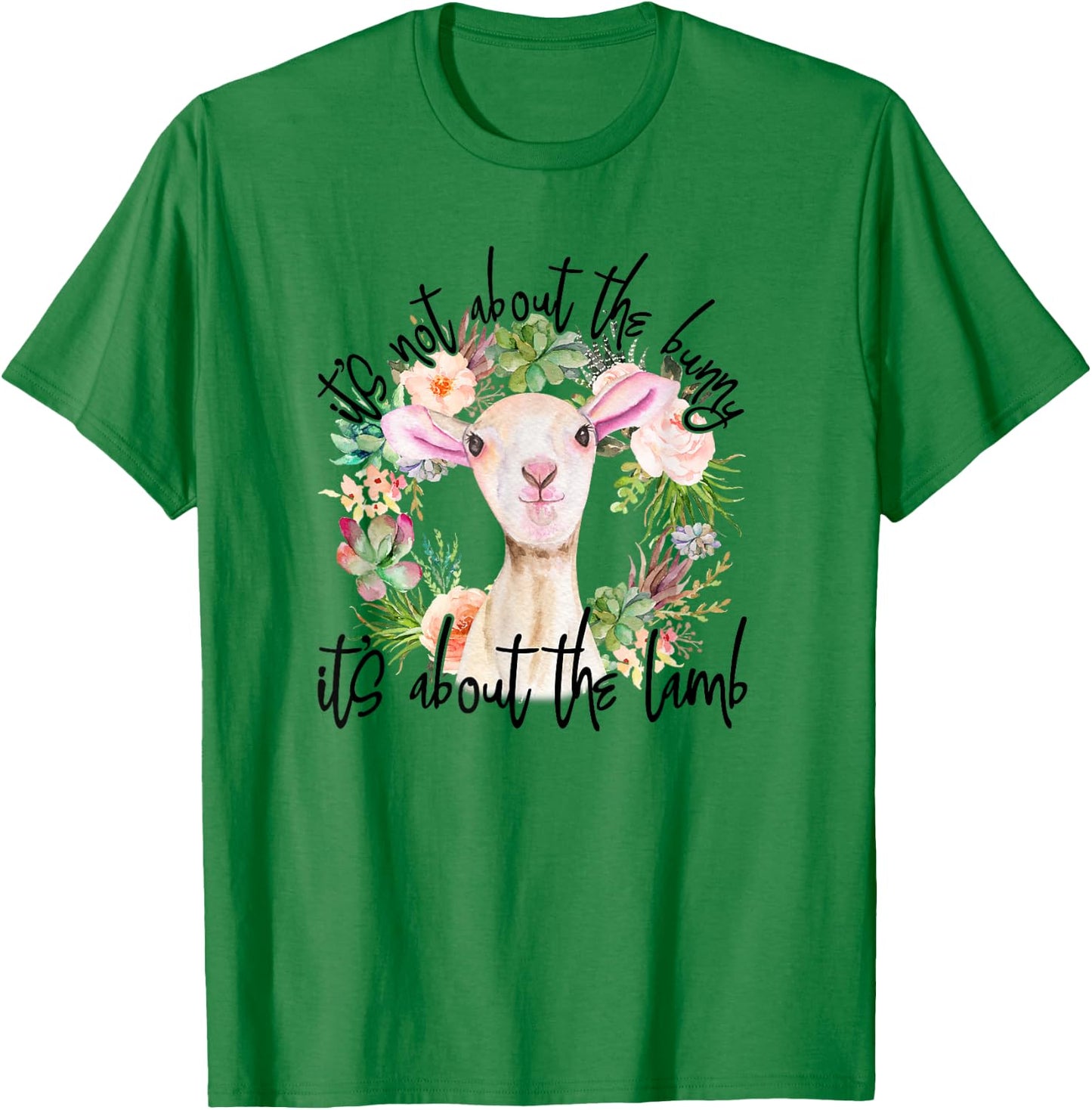 It's Not About The Bunny It's About The Lamb Religion Easter T-Shirt - T-Shirt | Irish Green