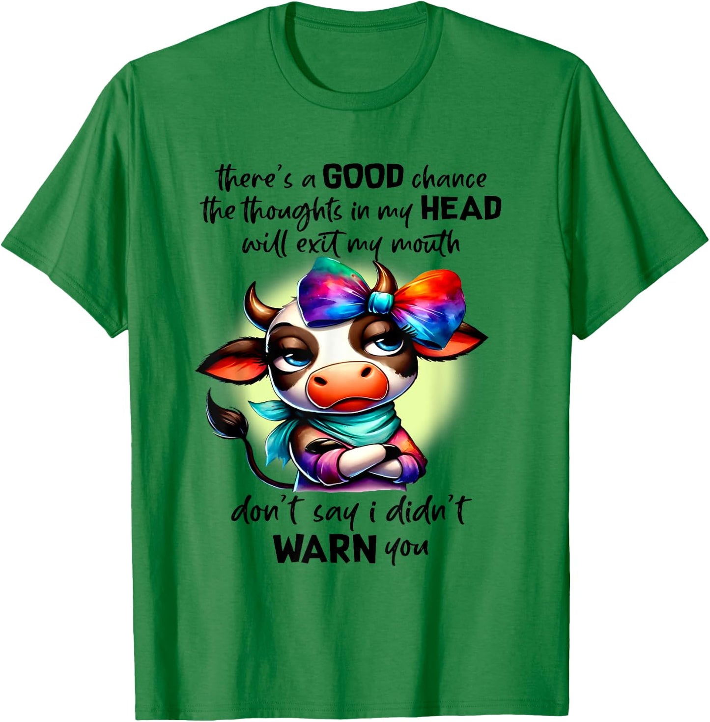 Cow There's A Good Chance The Thoughts In My Head T-Shirt - T-Shirt | Irish Green